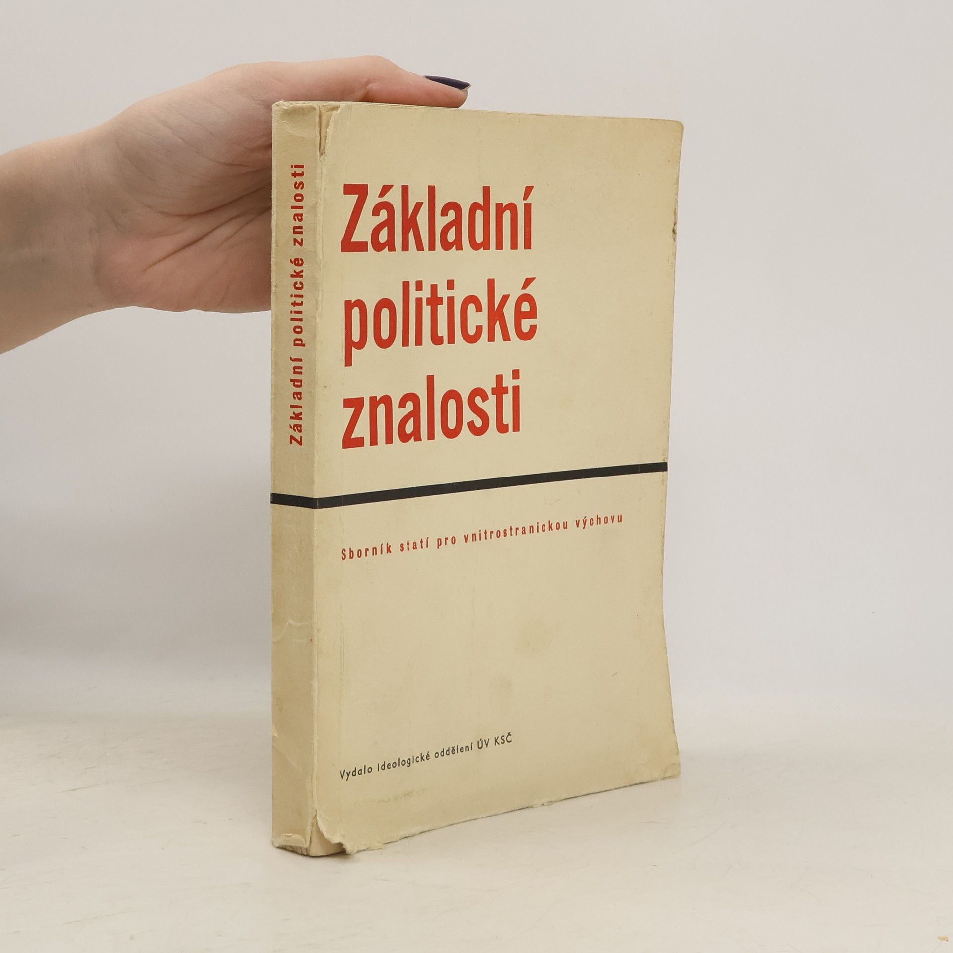 Kolektív autorov Základní politické znalosti: Sborník statí pro vnitrostranickou výchovu