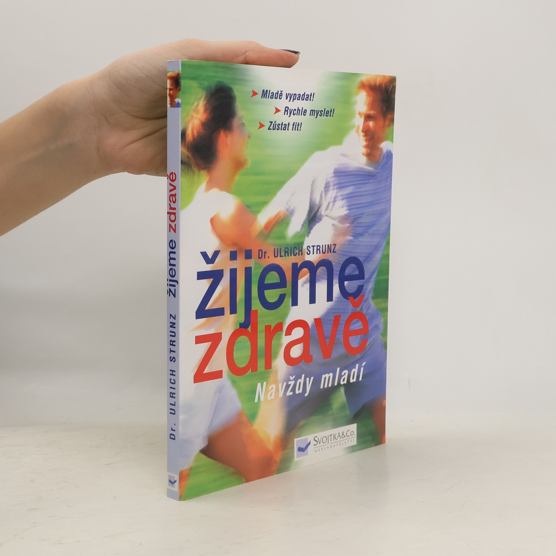Ulrich Strunz Žijeme zdravě : navždy mladí