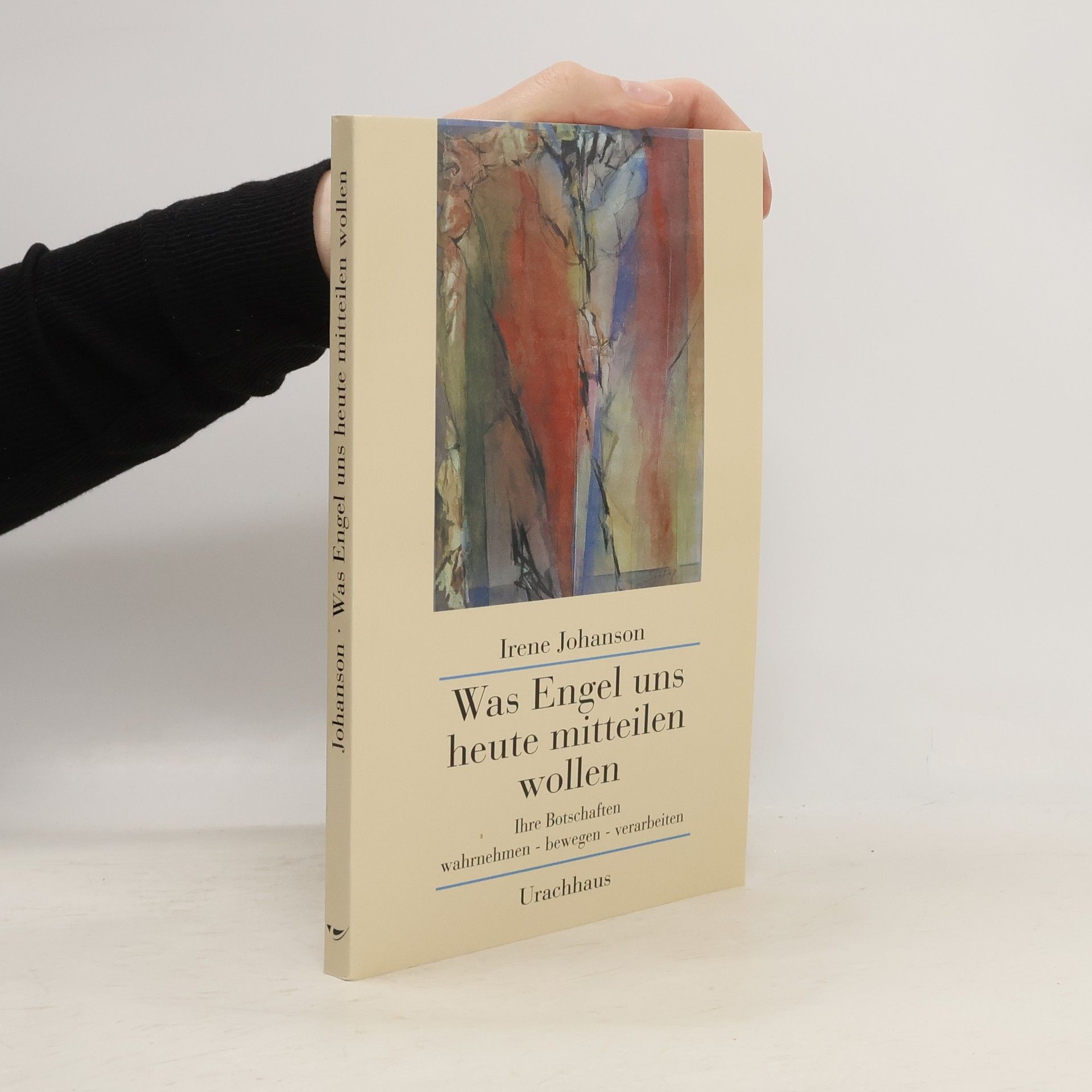 Irene Johanson Was Engel uns heute mitteilen wollen