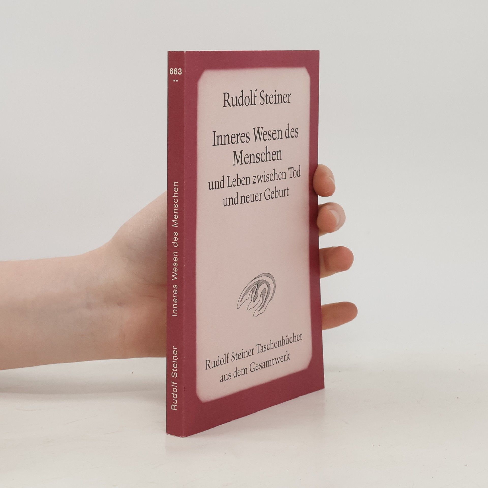 Rudolf Steiner Rudolf Steiner Taschenbücher aus dem Gesamtwerk - 663: Inneres Wesen des Menschen und Leben zwischen Tod und neuer Geburt: 8 Vorträge, davon 2 öffentliche, und 1 Ansprache, Wien 1914