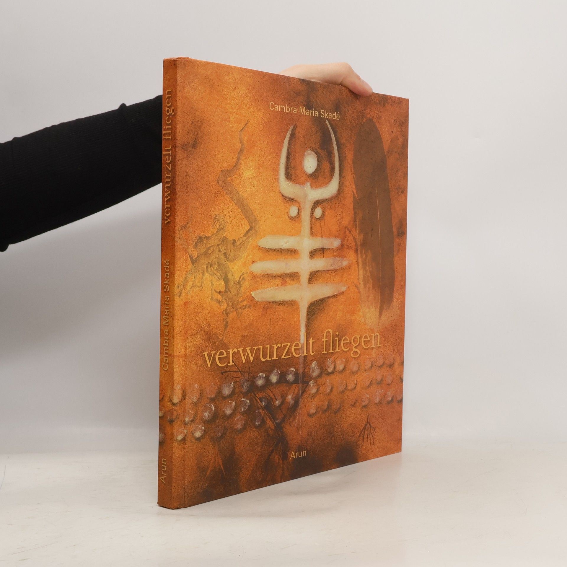 Cambra Maria Skadé Verwurzelt fliegen