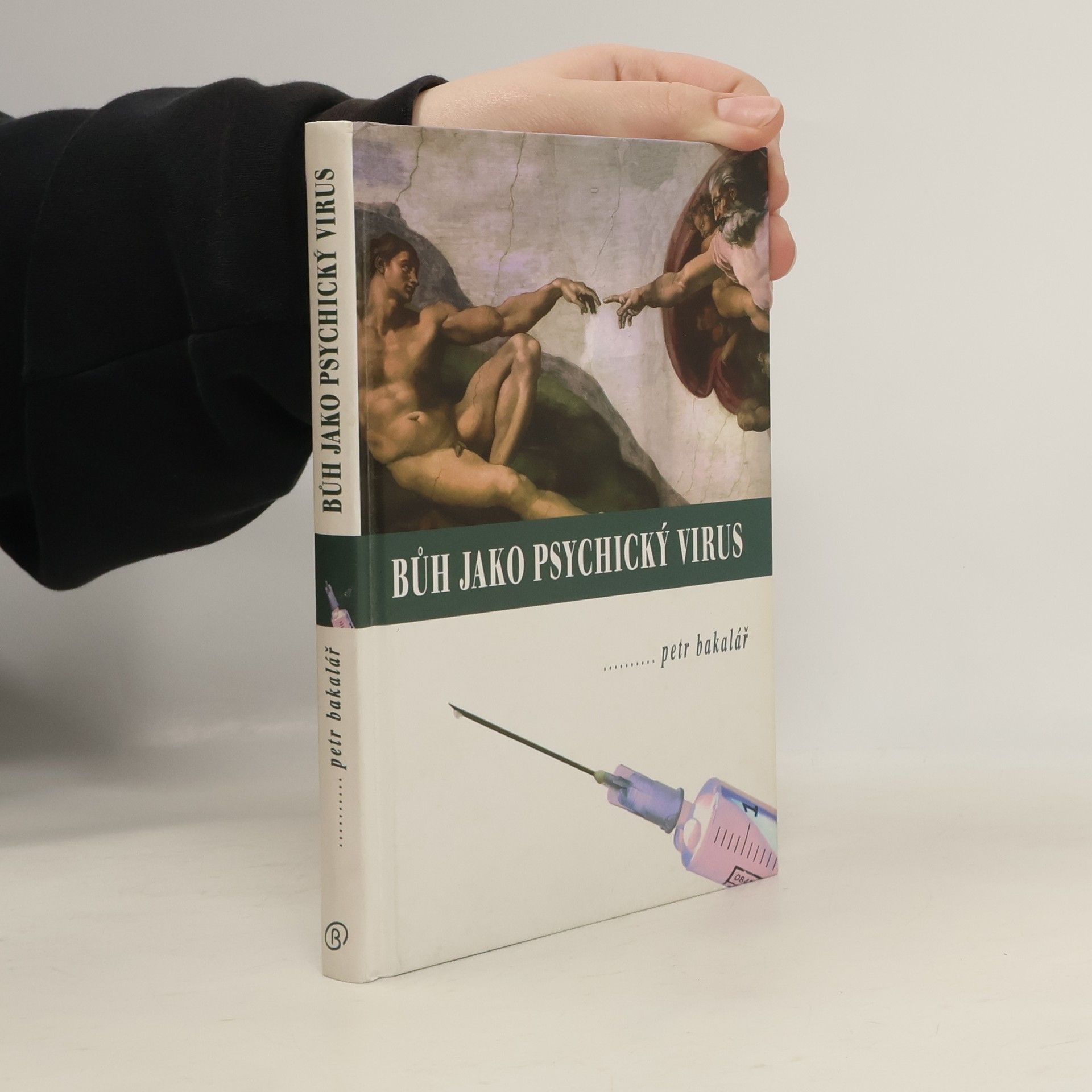 Petr Bakalář Bůh jako psychický virus