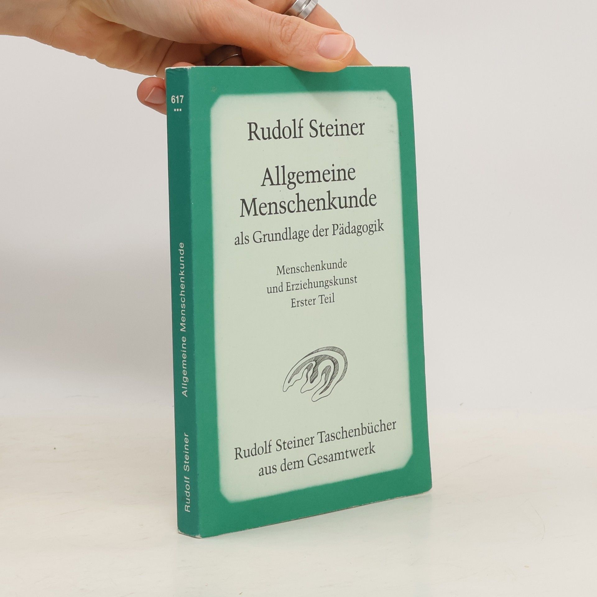 Rudolf Steiner Allgemeine Menschenkunde als Grundlage der Pädagogik