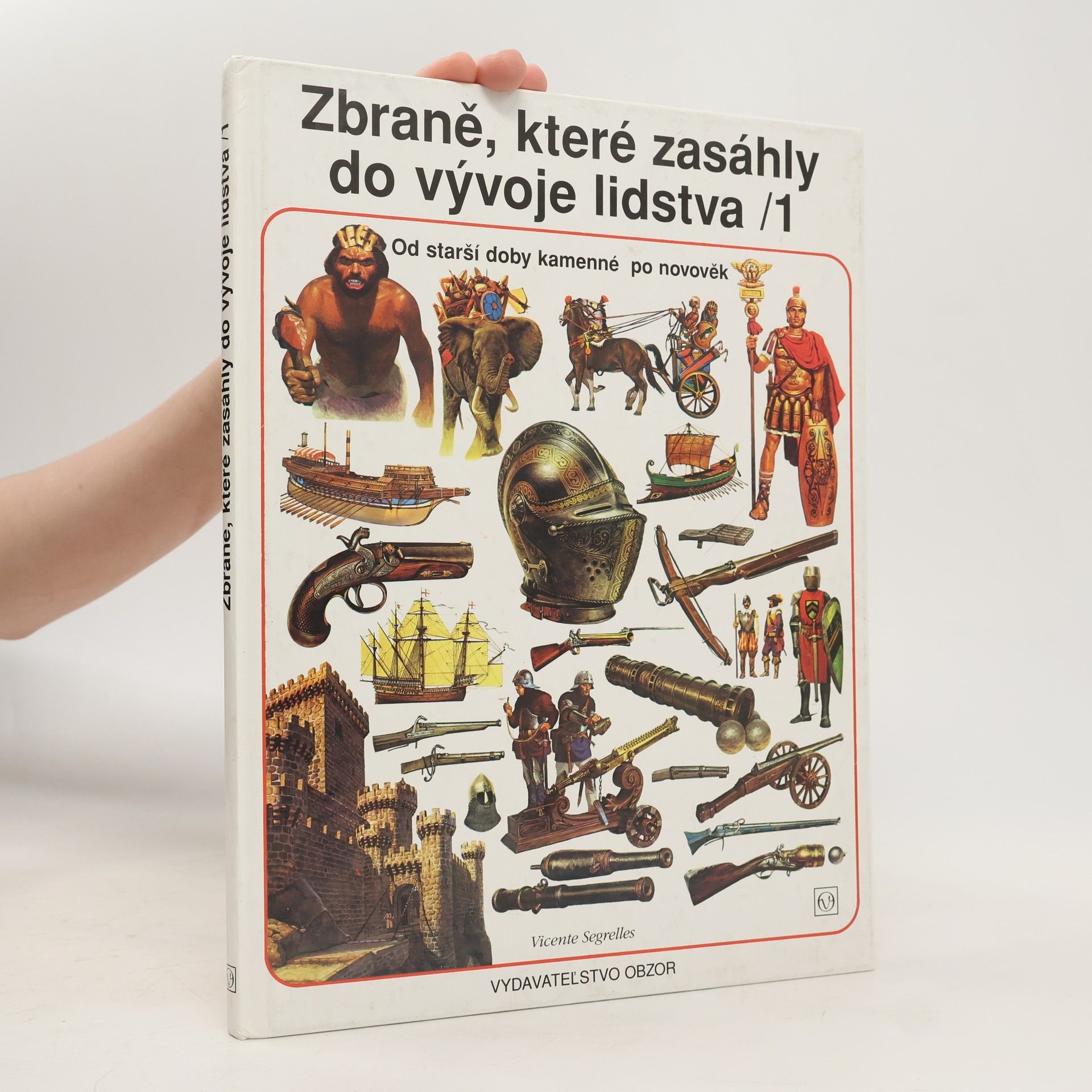 Vincente Segrelles Zbraně, které zasáhly do vývoje lidstva 1