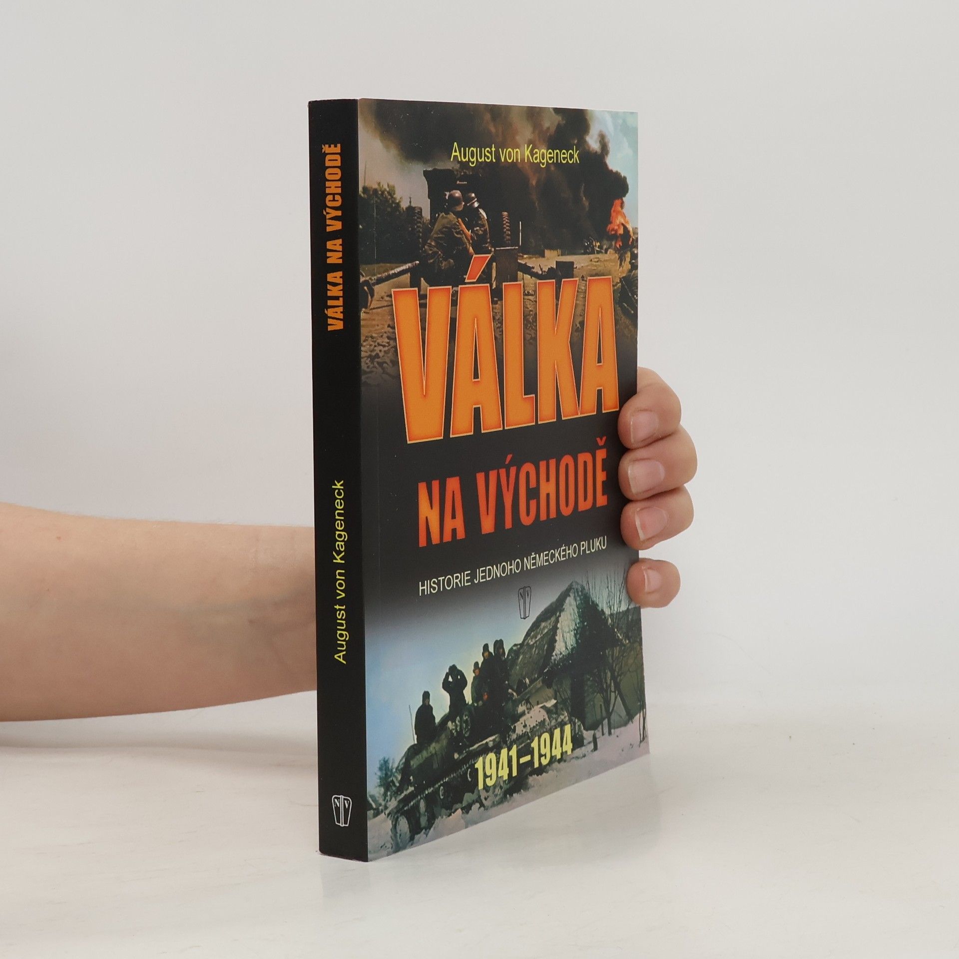 August von Kageneck Válka na východě : historie jednoho německého pluku 1941-1945