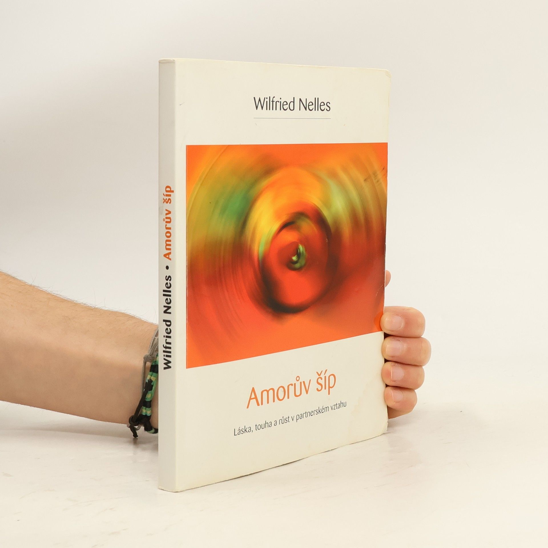 Wilfried Nelles Amorův šíp. Láska, touha a růst v partnerském vztahu