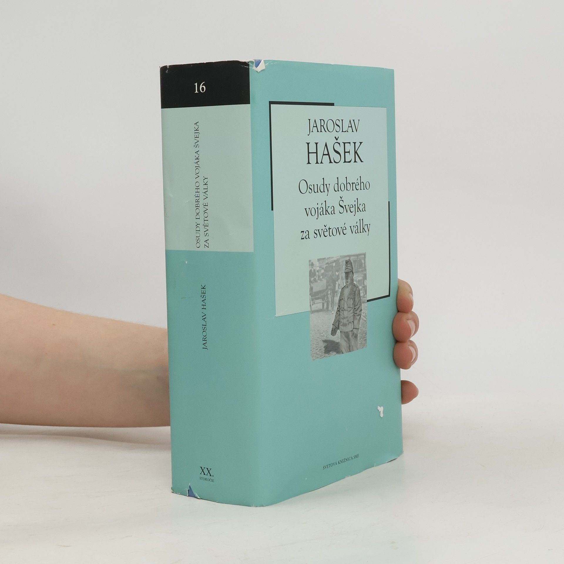 Jaroslav Hašek Osudy dobrého vojáka Švejka za války