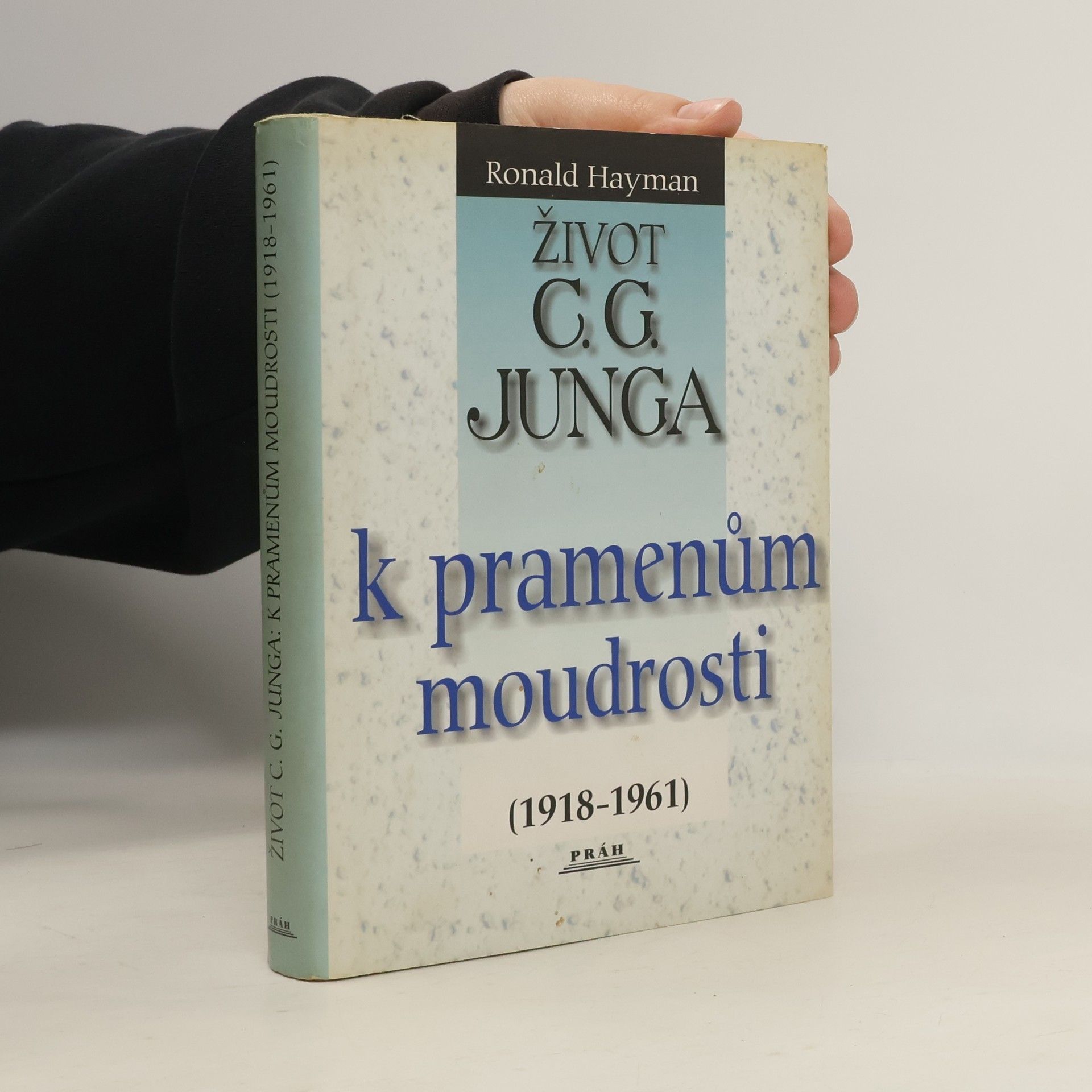 Ronald Hayman Život C.G. Junga. II., K pramenům moudrosti (1918-1961)