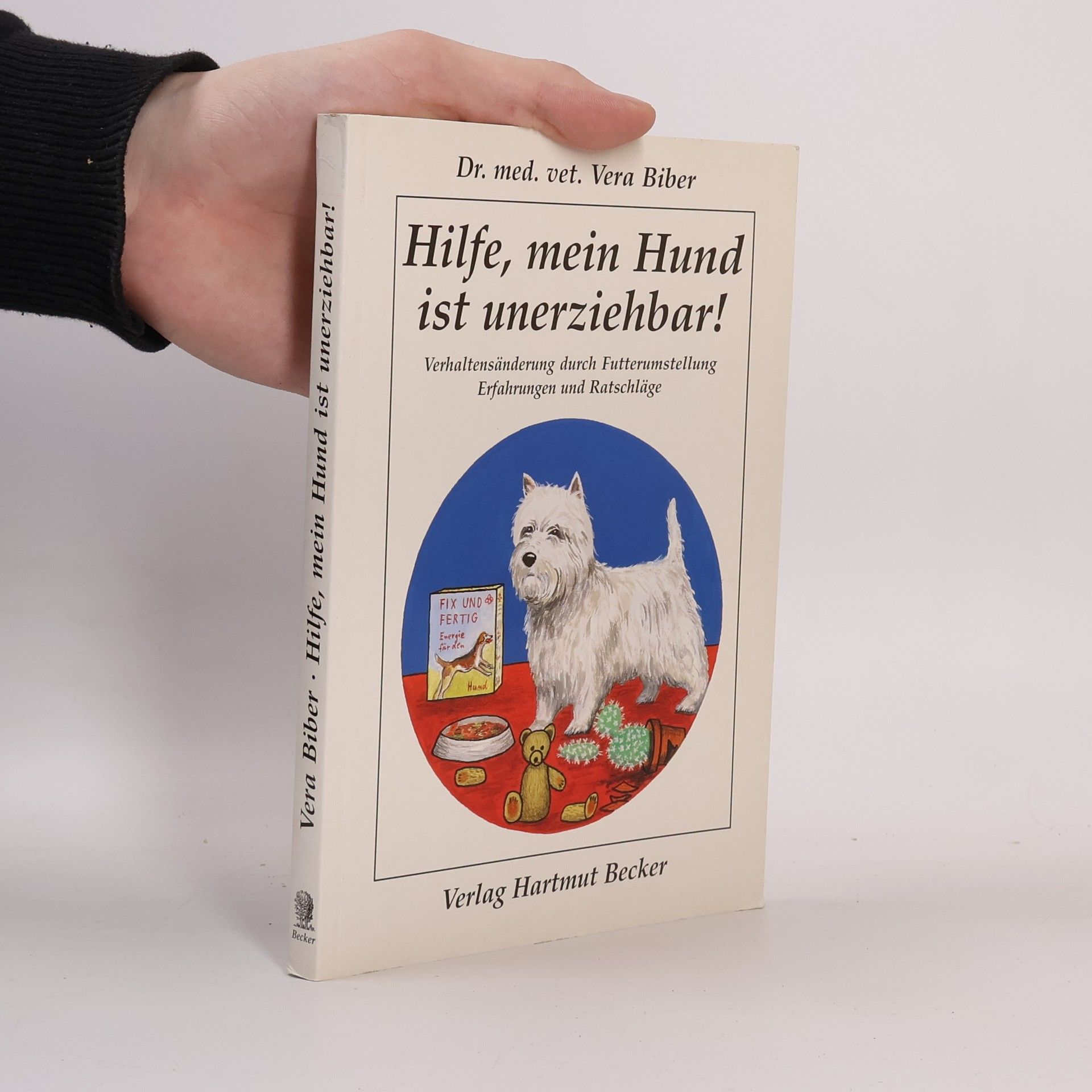 Vera Biber Hilfe, mein Hund ist unerziehbar!