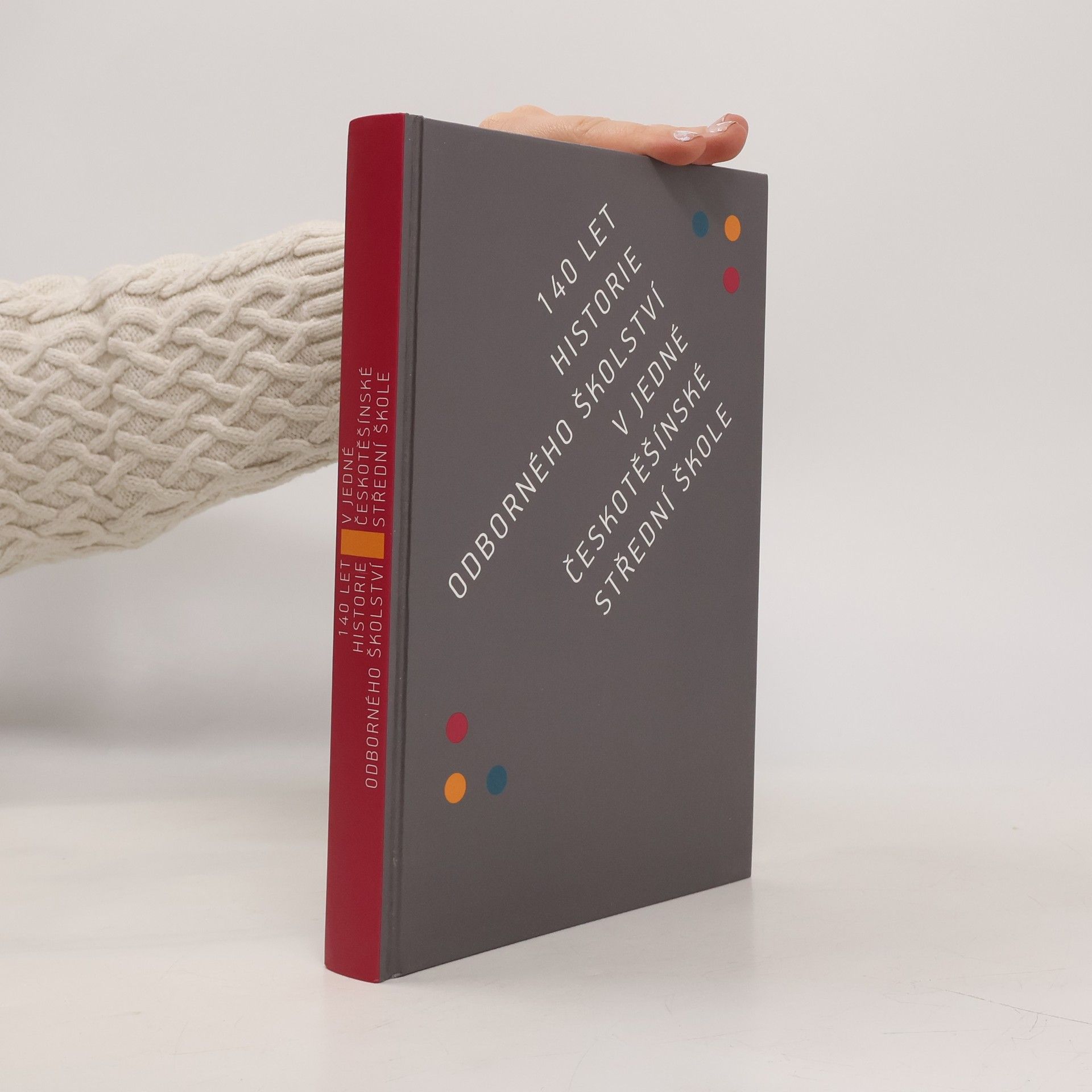 Kolektiv autorů 140 let historie odborného školství v jedné českotěšínské střední škole Sto čtyřicet let historie odborného školství v jedné českotěšínské střední škole