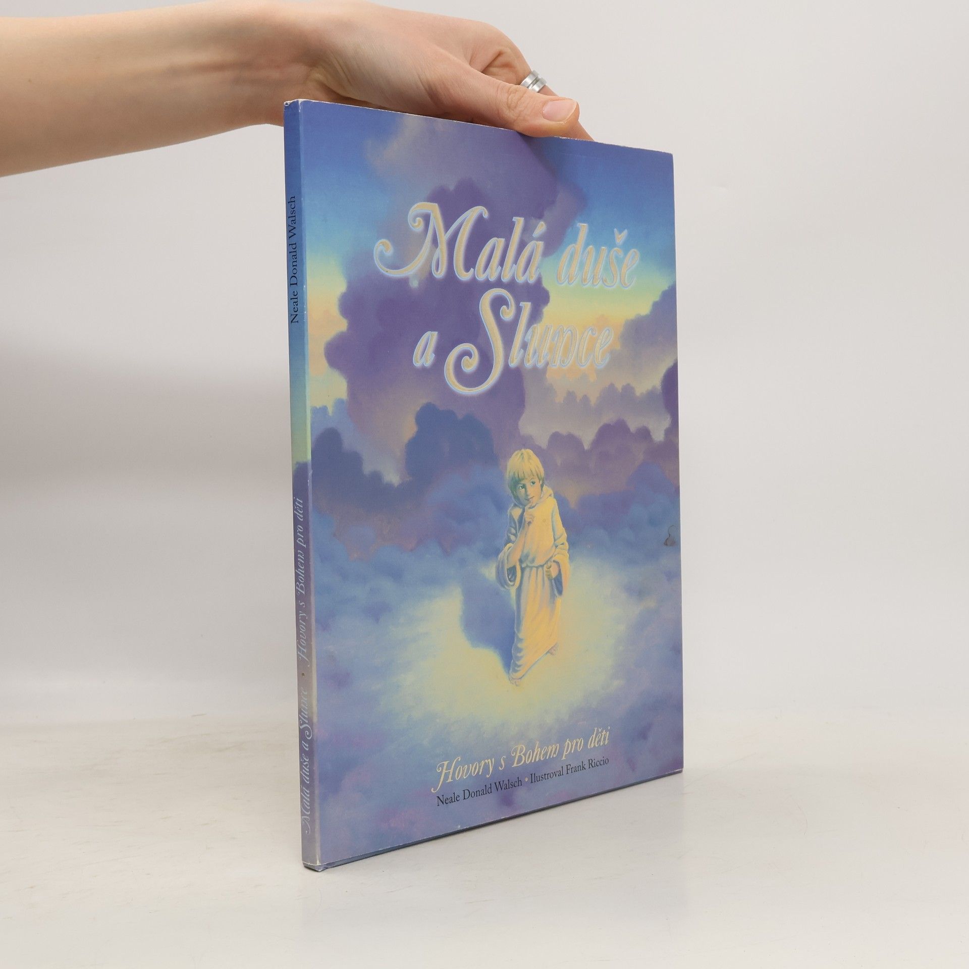 Neale Donald Walsch Malá duše a Slunce. Hovory s Bohem pro děti