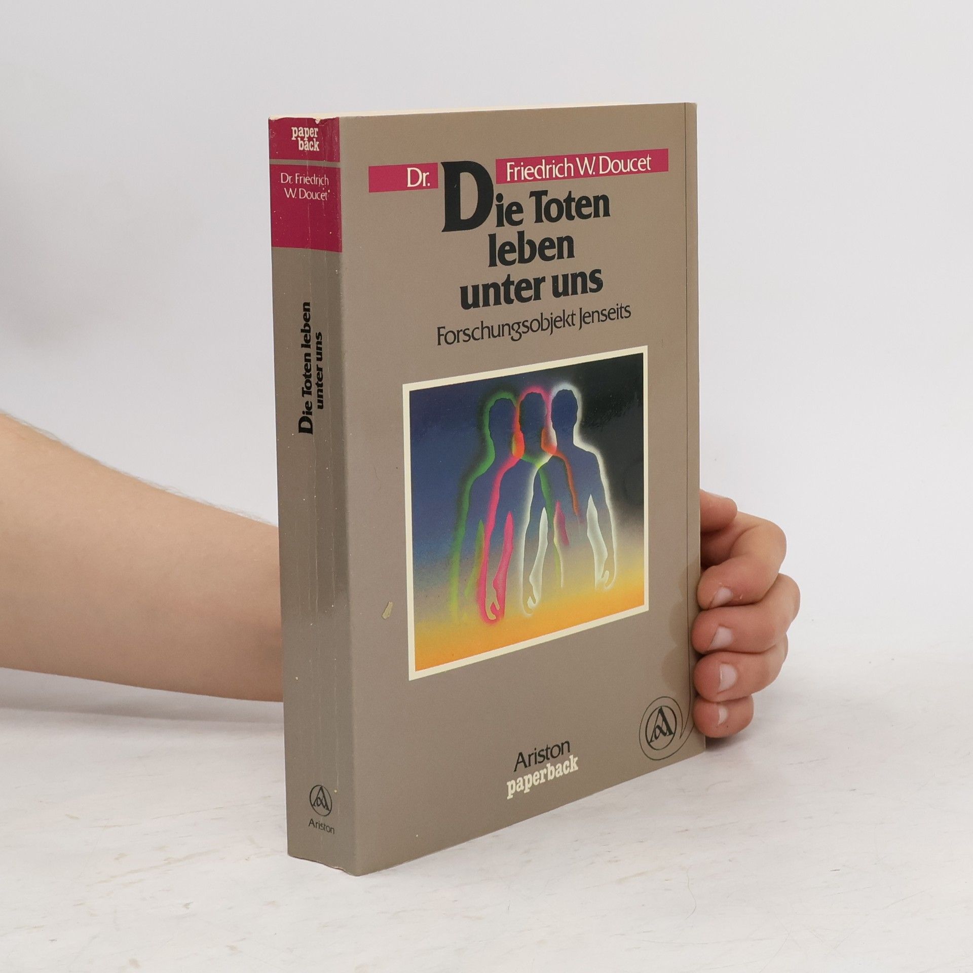 Friedrich W. Doucet Die Toten leben unter uns