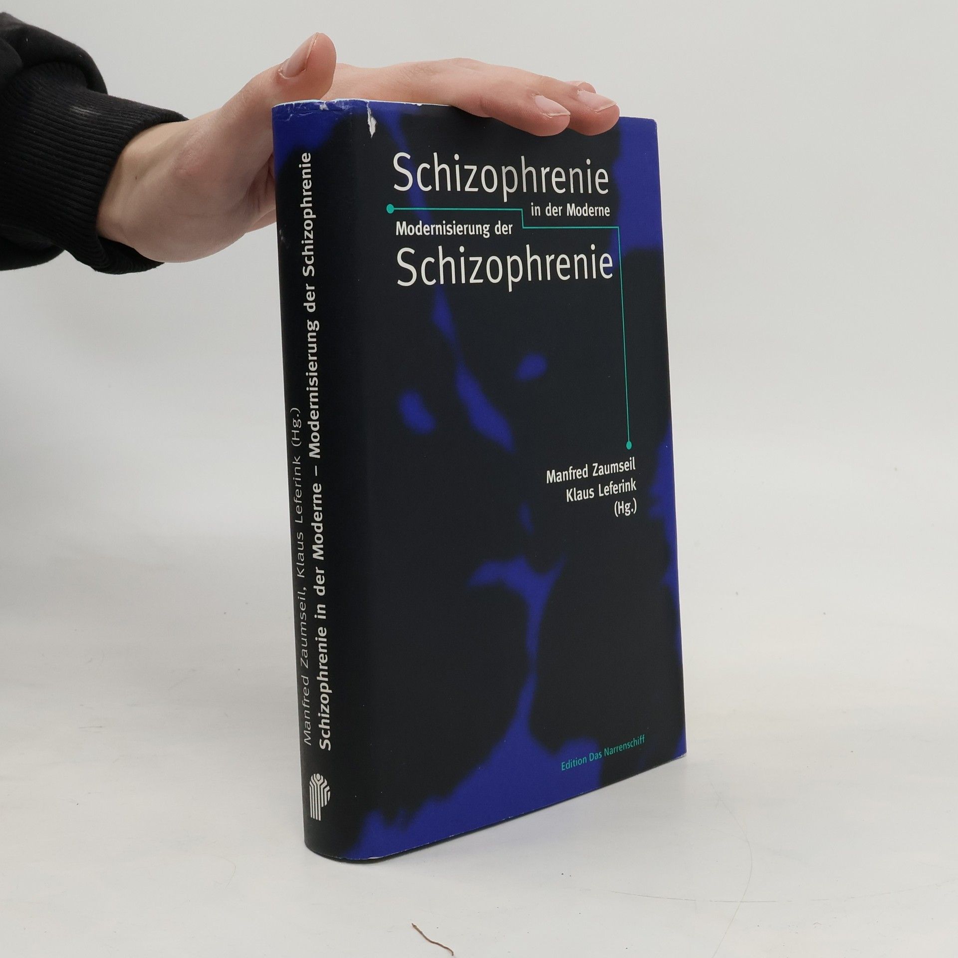 Manfred Zaumseil Schizophrenie in der Moderne. Modernisierung der Schizophrenie