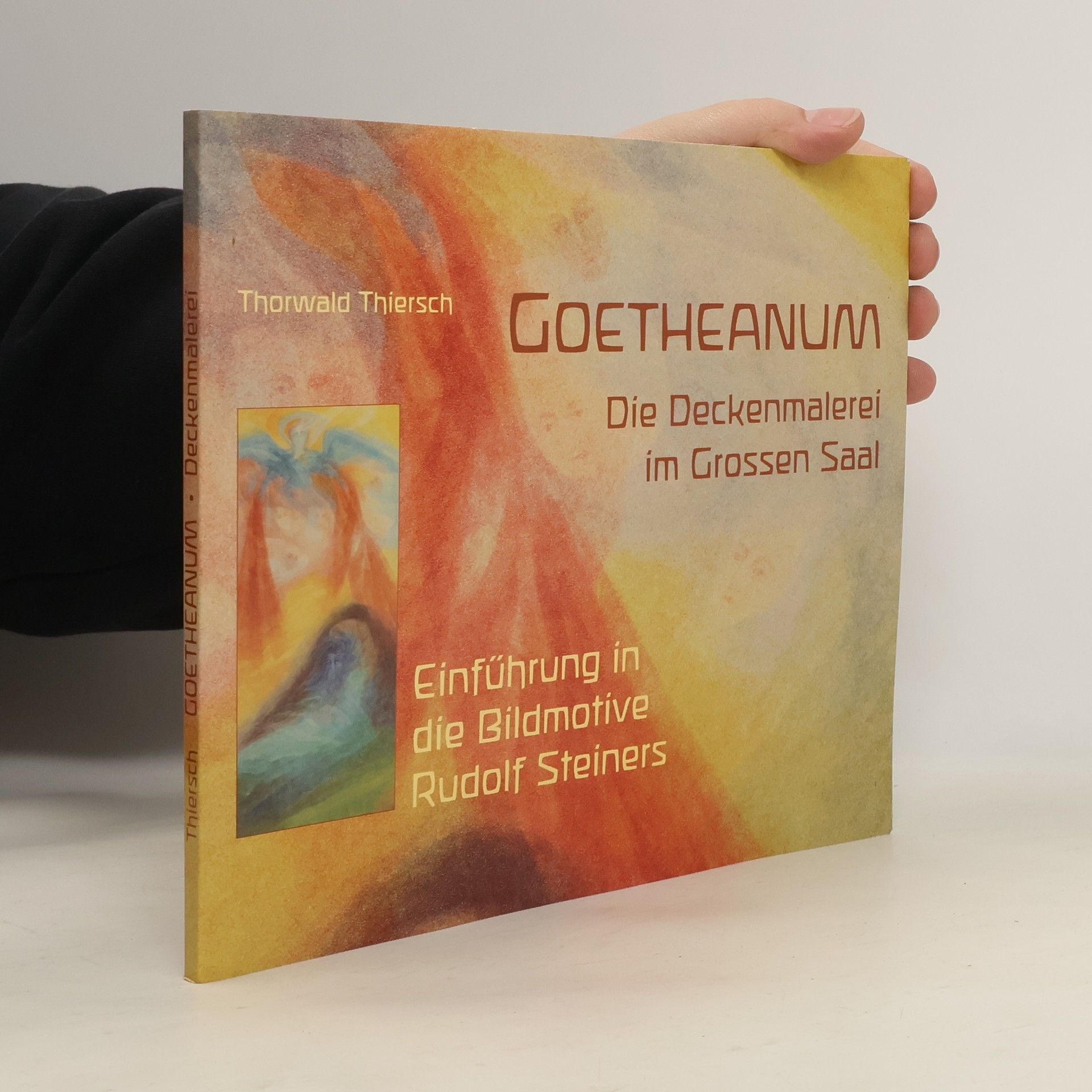 Thorwald Thiersch Goetheanum - Die Deckenmalerei im Großen Saal