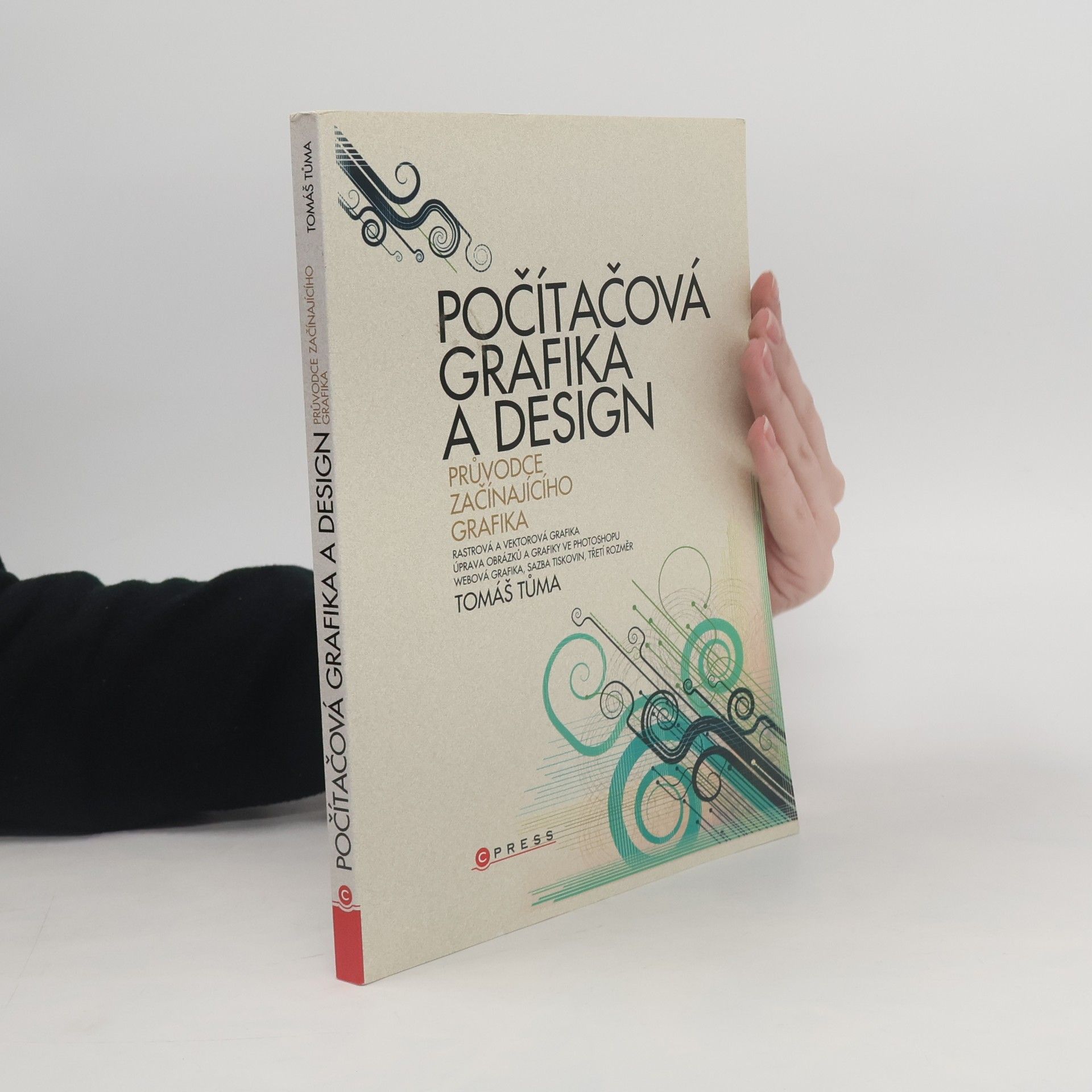 Tomáš Tůma Počítačová grafika a design. Průvodce začínajícího grafika
