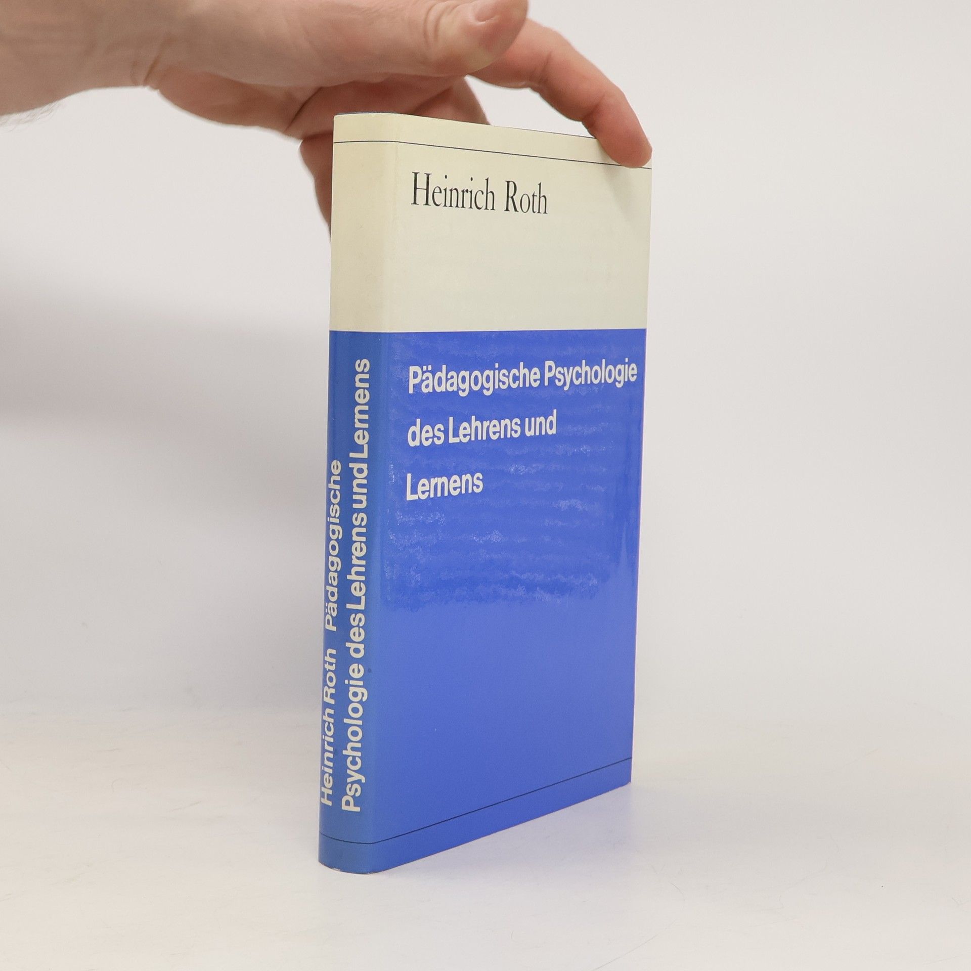 Heinrich Roth Pädagogische Psychologie des Lehrens und Lernens