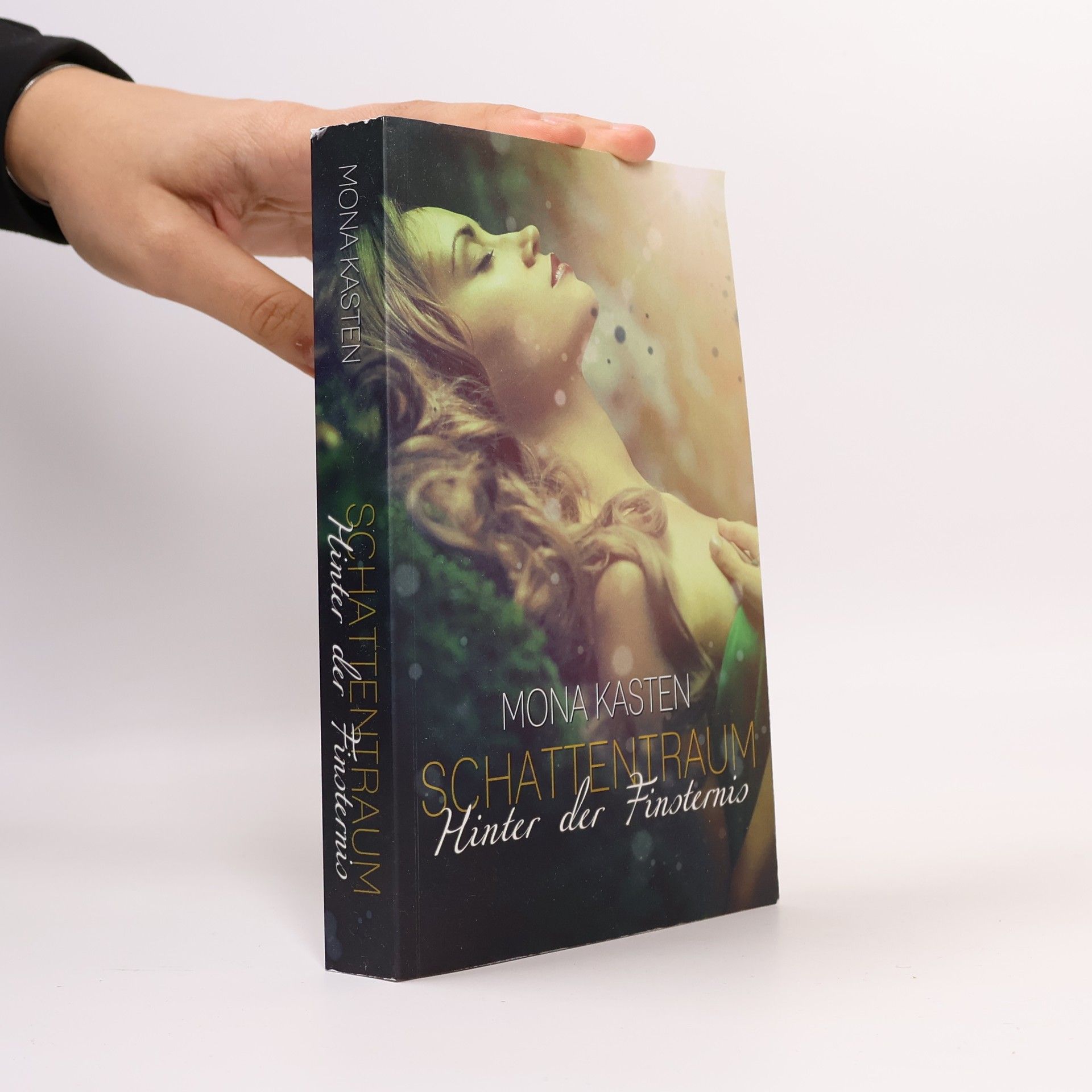 Mona Kasten Schattentraum: Hinter der Finsternis