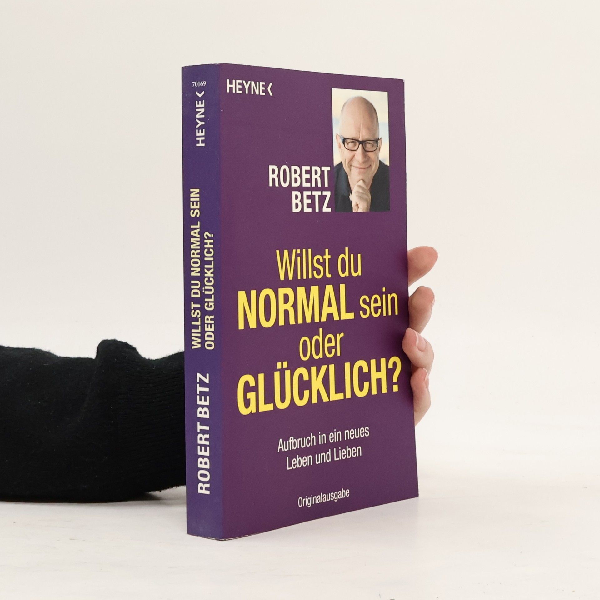 Robert Betz Willst du normal sein oder glücklich?