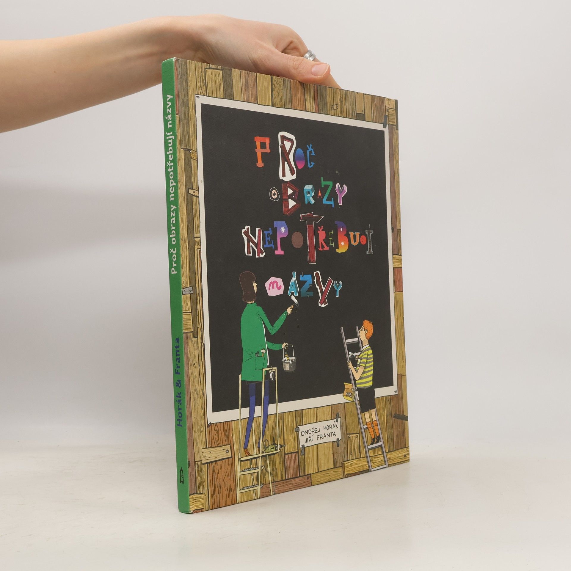 Ondřej Horák Proč obrazy nepotřebují názvy