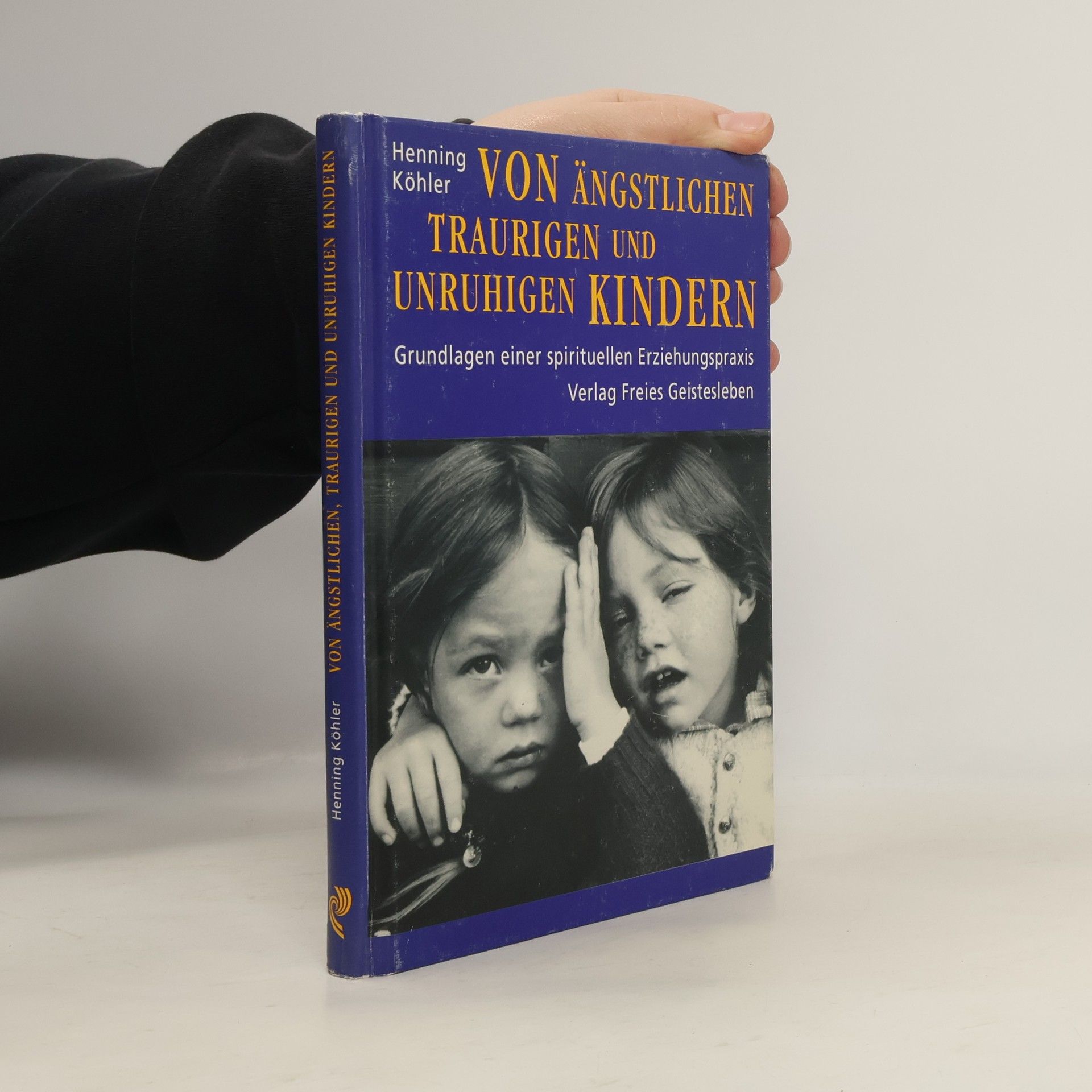 Henning Köhler Von ängstlichen, traurigen und unruhigen Kindern