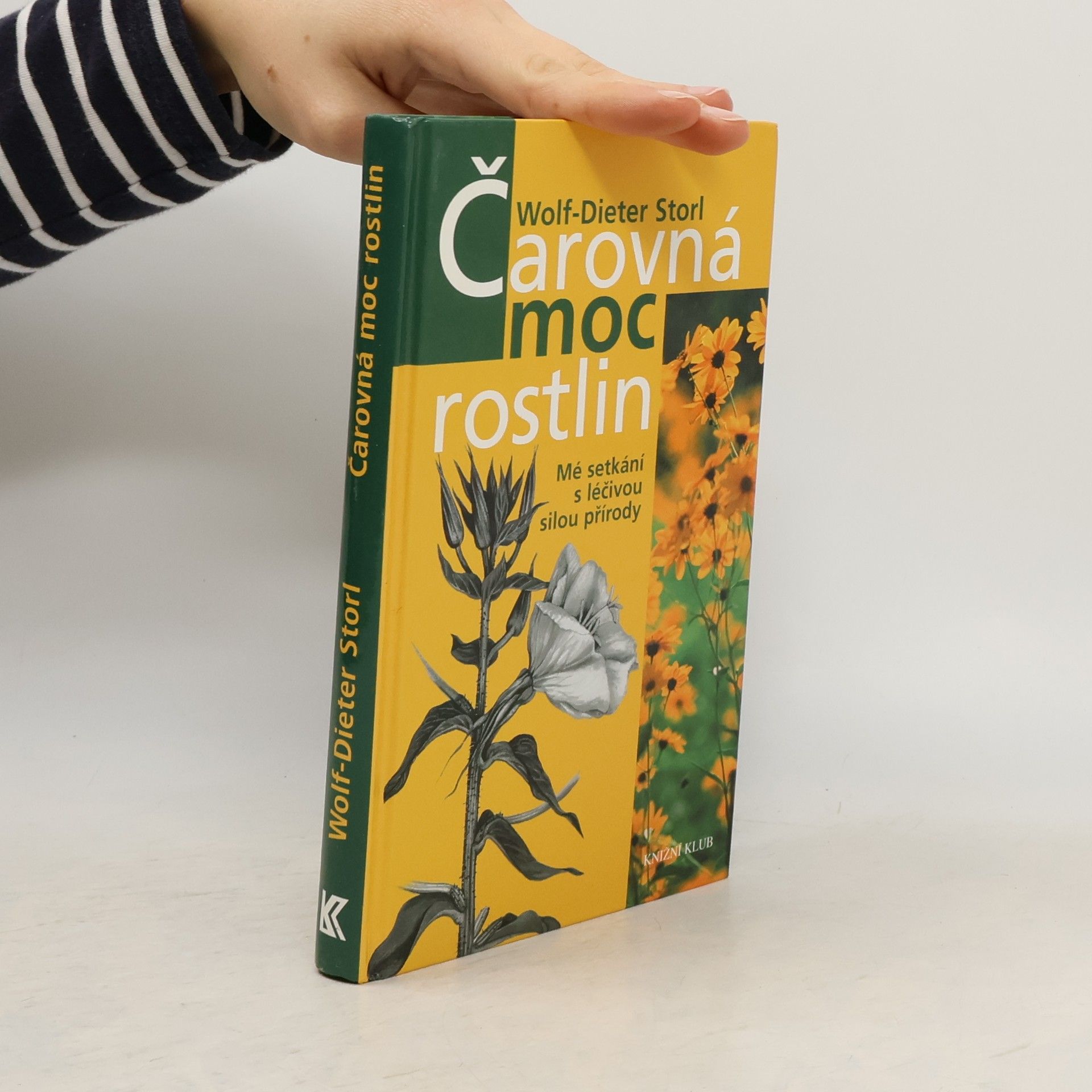 Wolf Dieter Storl Čarovná moc rostlin - Mé setkání s léčivou silou přírody