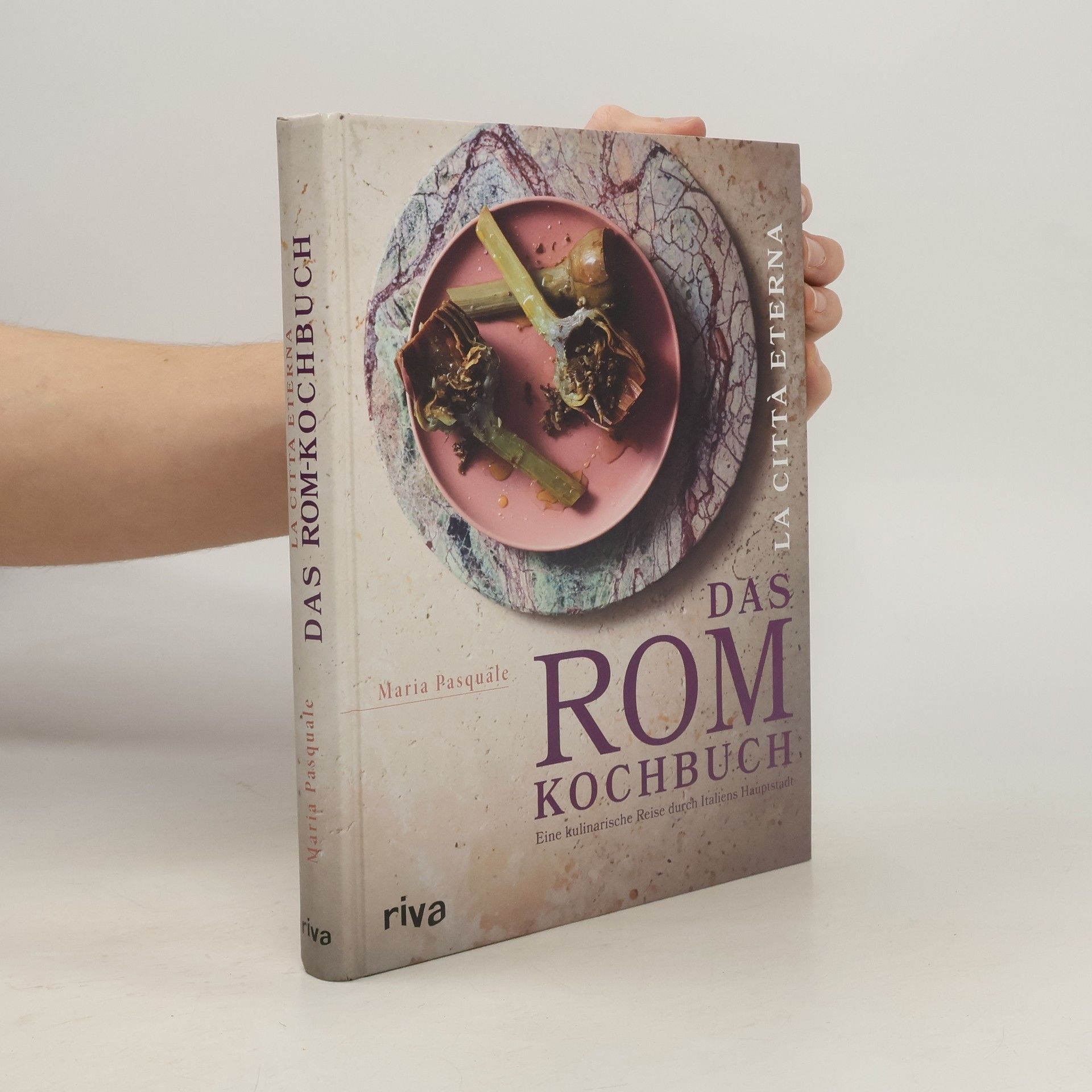 Maria Pasquale La città eterna - Das Rom-Kochbuch
