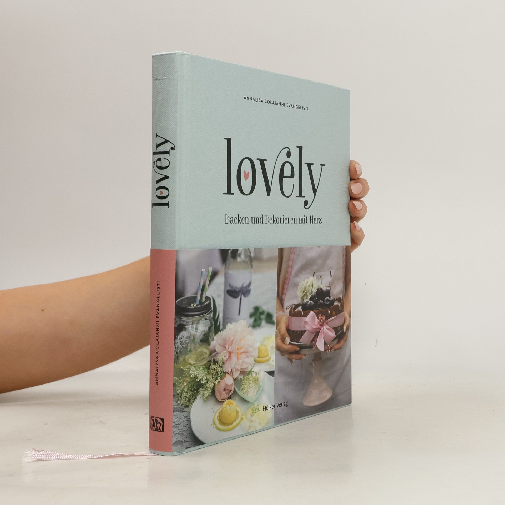 Annalisa Colaianni Evangelisti Lovely - Backen und Dekorieren mit Herz