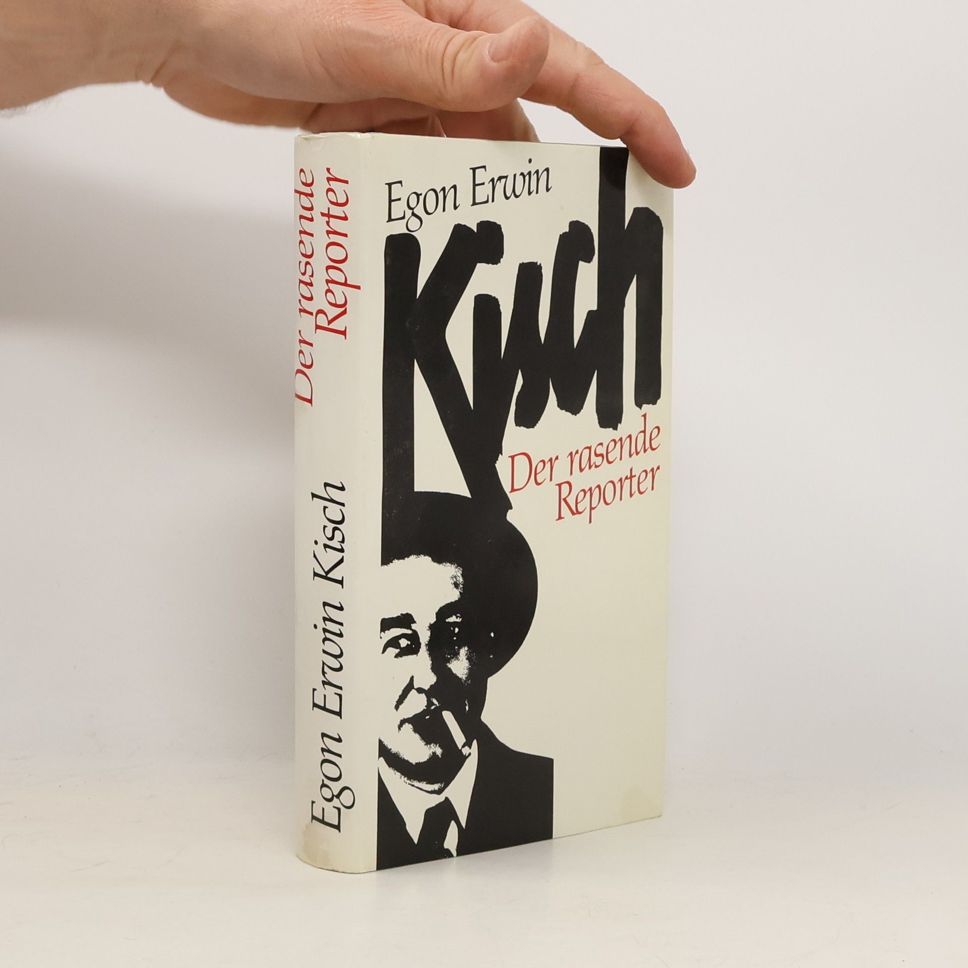 Egon Erwin Kisch Egon Erwin Kisch, der rasende Reporter