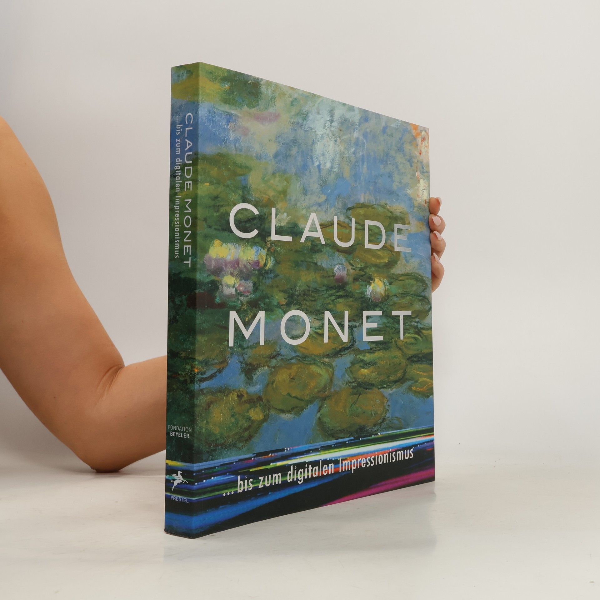Ernst Beyeler Claude Monet ... bis zum digitalen Impressionismus