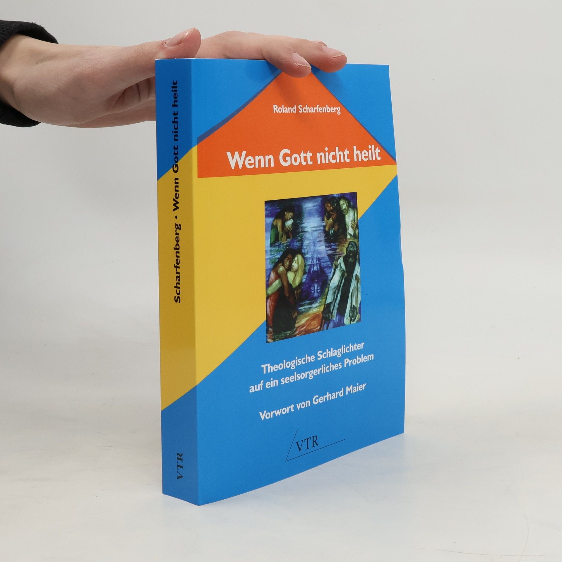 Roland Scharfenberg Wenn Gott nicht heilt