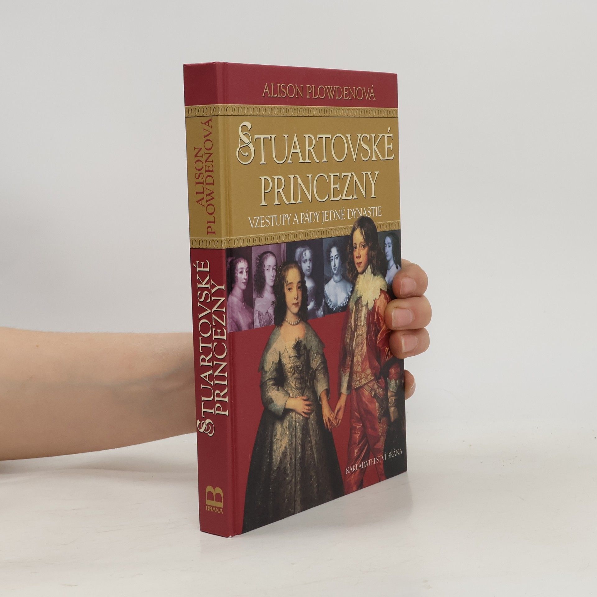 Alison Plowden Stuartovské princezny : vzestupy a pády jedné dynastie