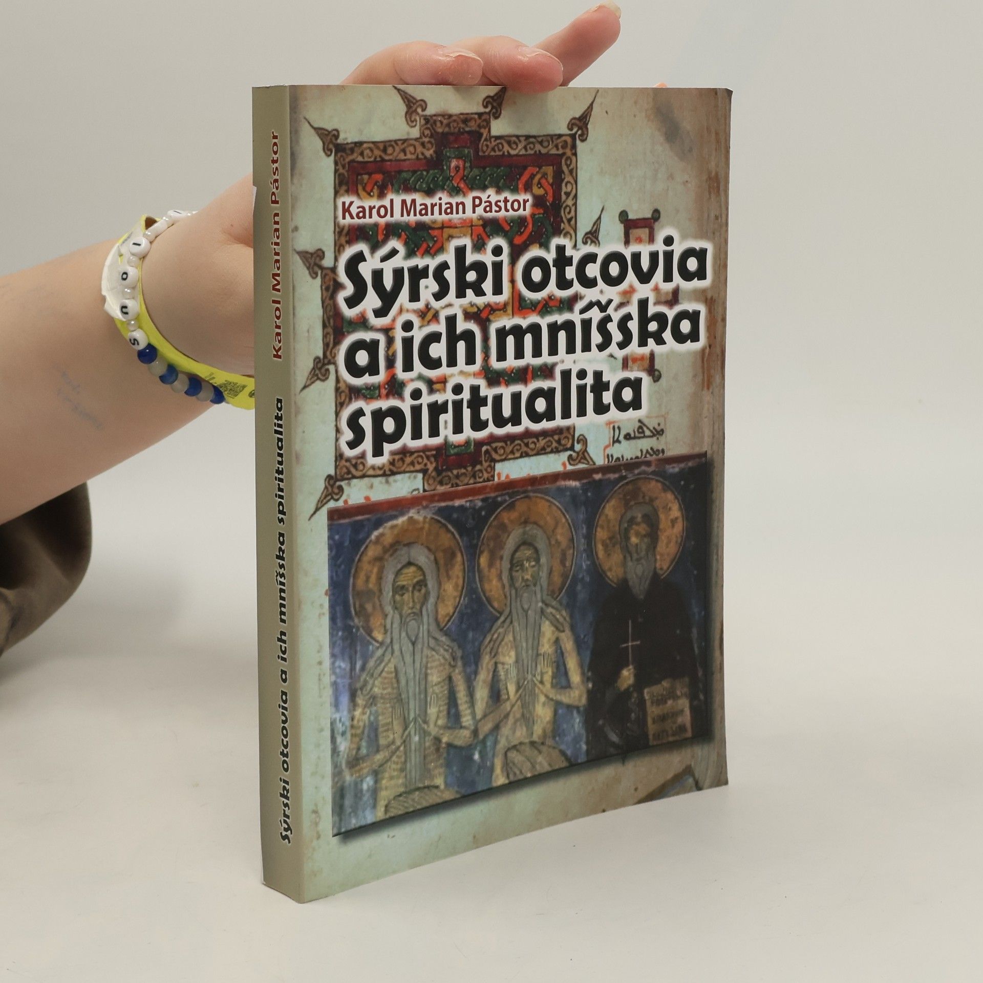 Karol Marian Pástor Sýrski otcovia a ich mníšska spiritualita