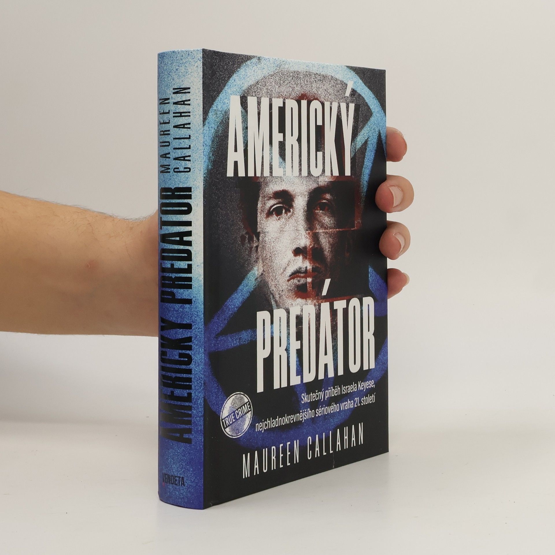 Matěj Fixl Americký predátor : skutečný příběh Israela Keyese, nejchladnokrevnějšího sériového vraha 21. století