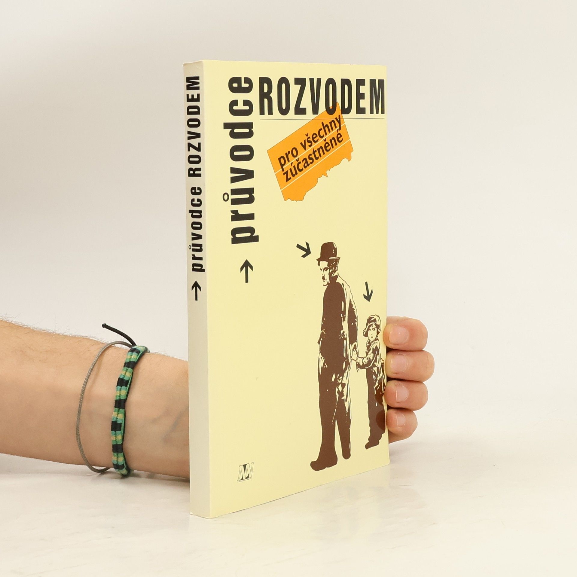 Eduard Bakalář Průvodce rozvodem pro všechny zúčastněné