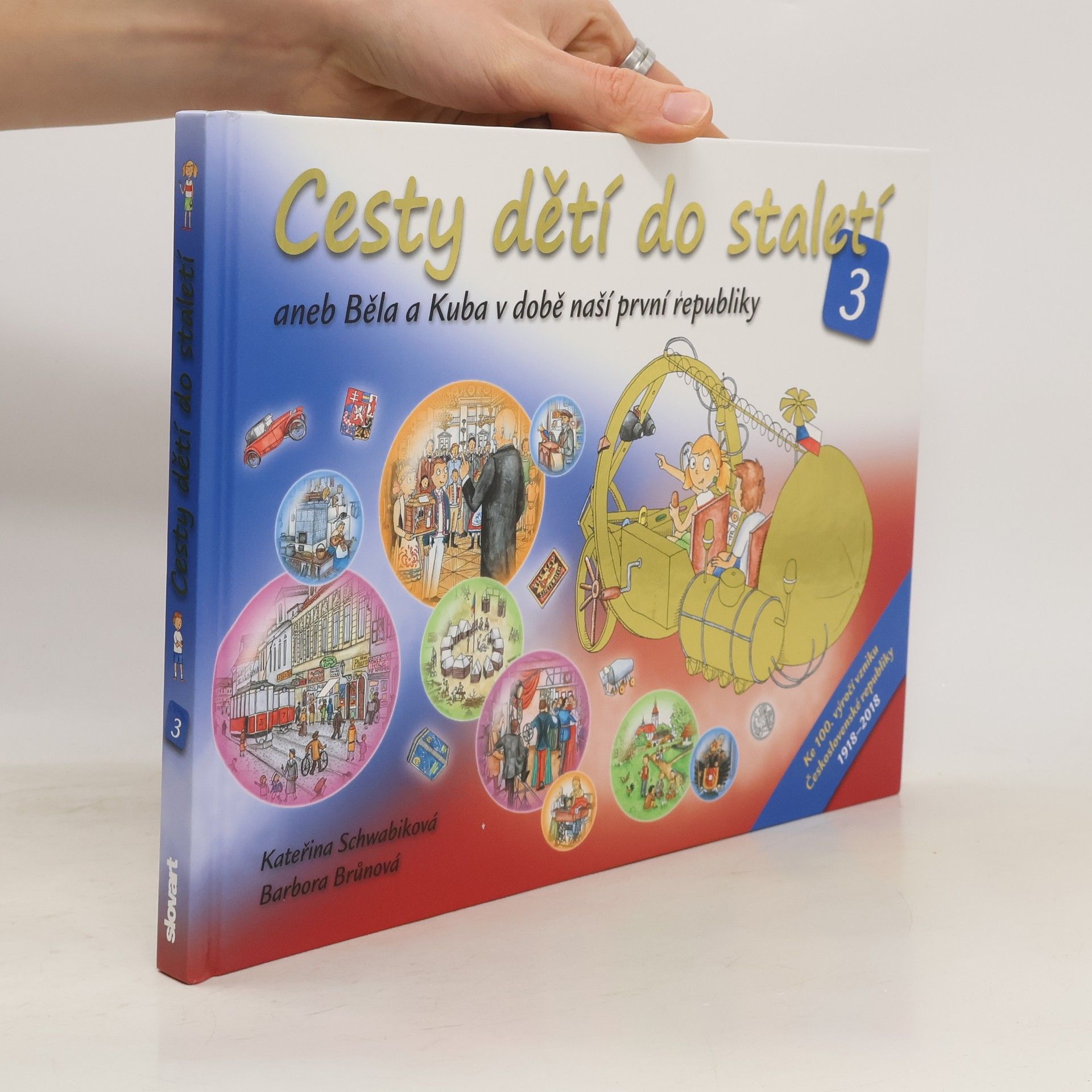 Schwabiková Kateřina Cesty dětí do staletí 3 aneb Běla a Kuba v době naší první republiky