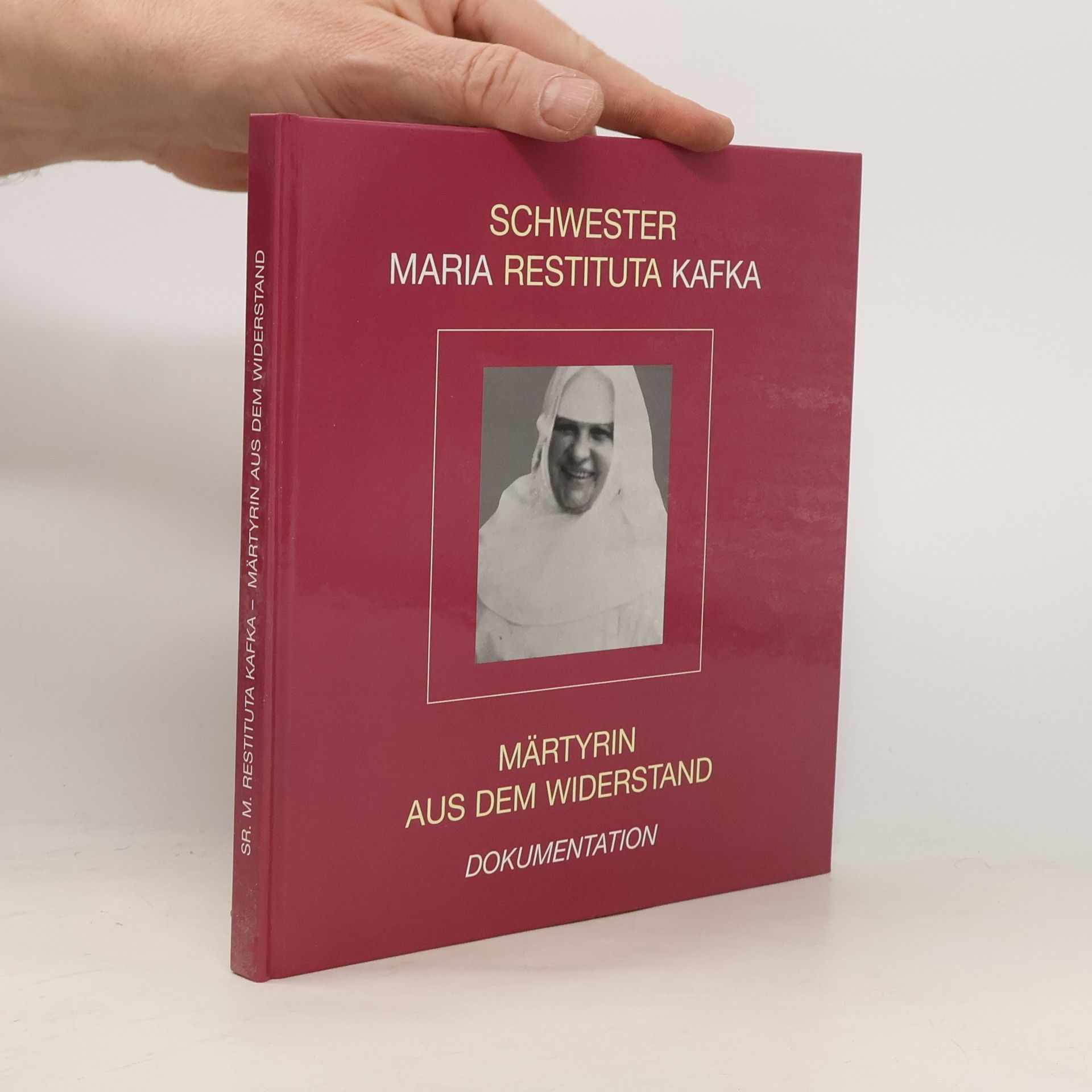 Autorenkollektiv Sr. Maria Restituta Kafka: Märtyrin aus dem Widerstand