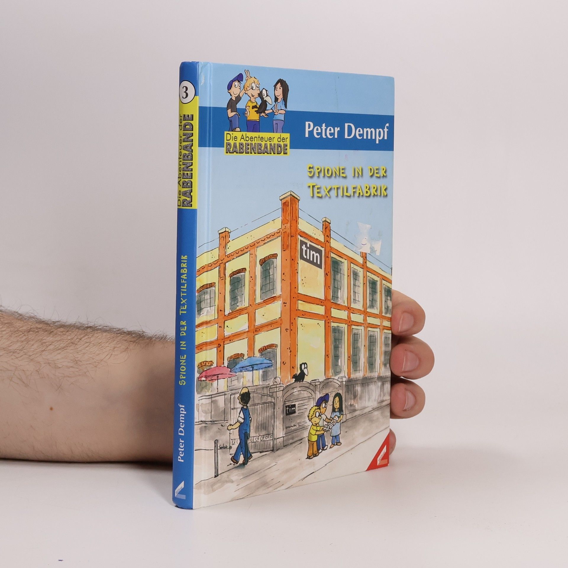 Peter Dempf Spione in der Textilfabrik - Die Abenteuer der Rabenbande. Band 3