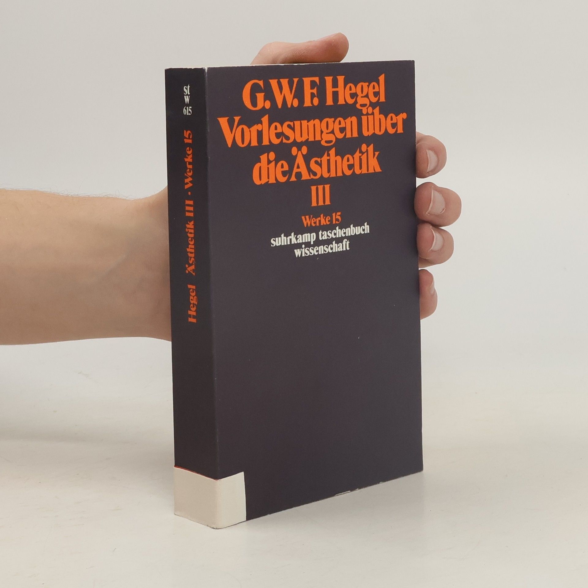 Georg Wilhelm Friedrich Hegel Vorlesungen über die Ästhetik. Tl.3