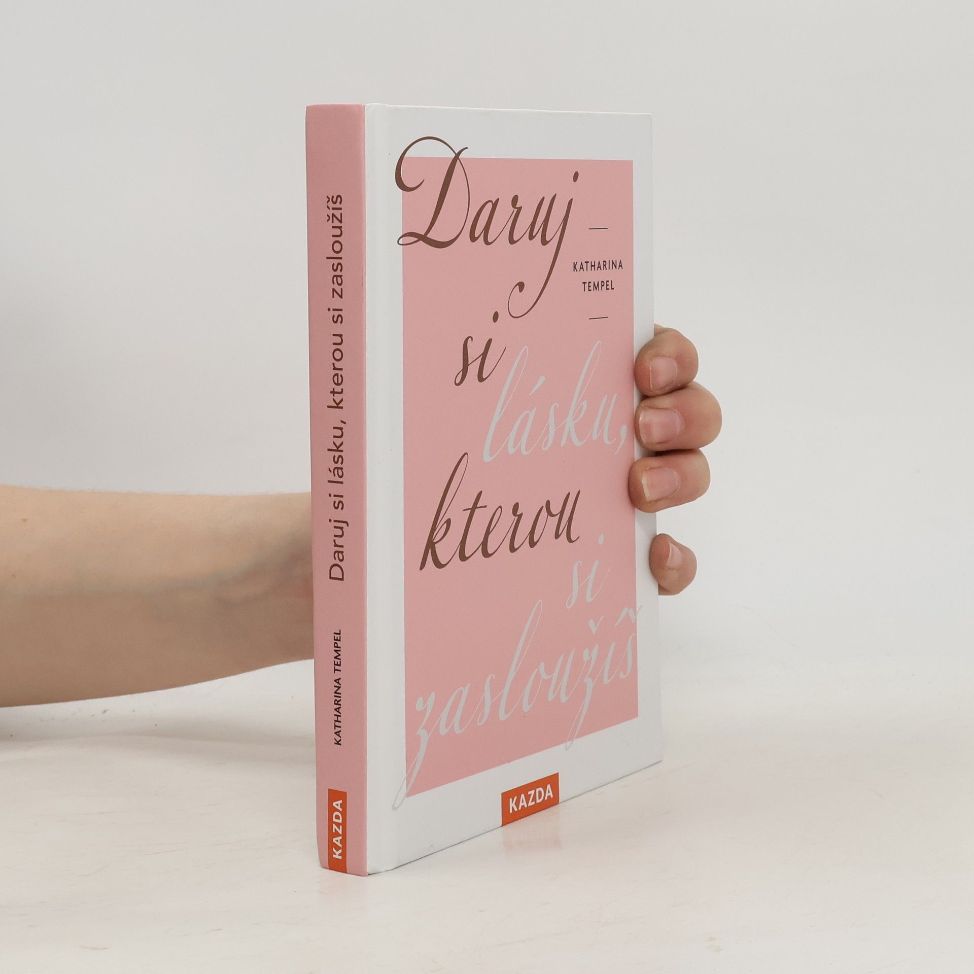 Katharina Tempel Daruj si lásku, kterou si zasloužíš