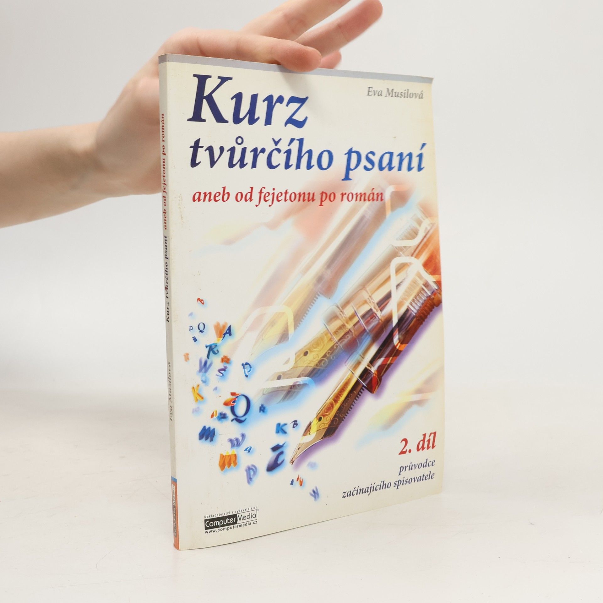 Eva Musilová Kurz tvůrčího psaní, aneb, Od fejetonu po román