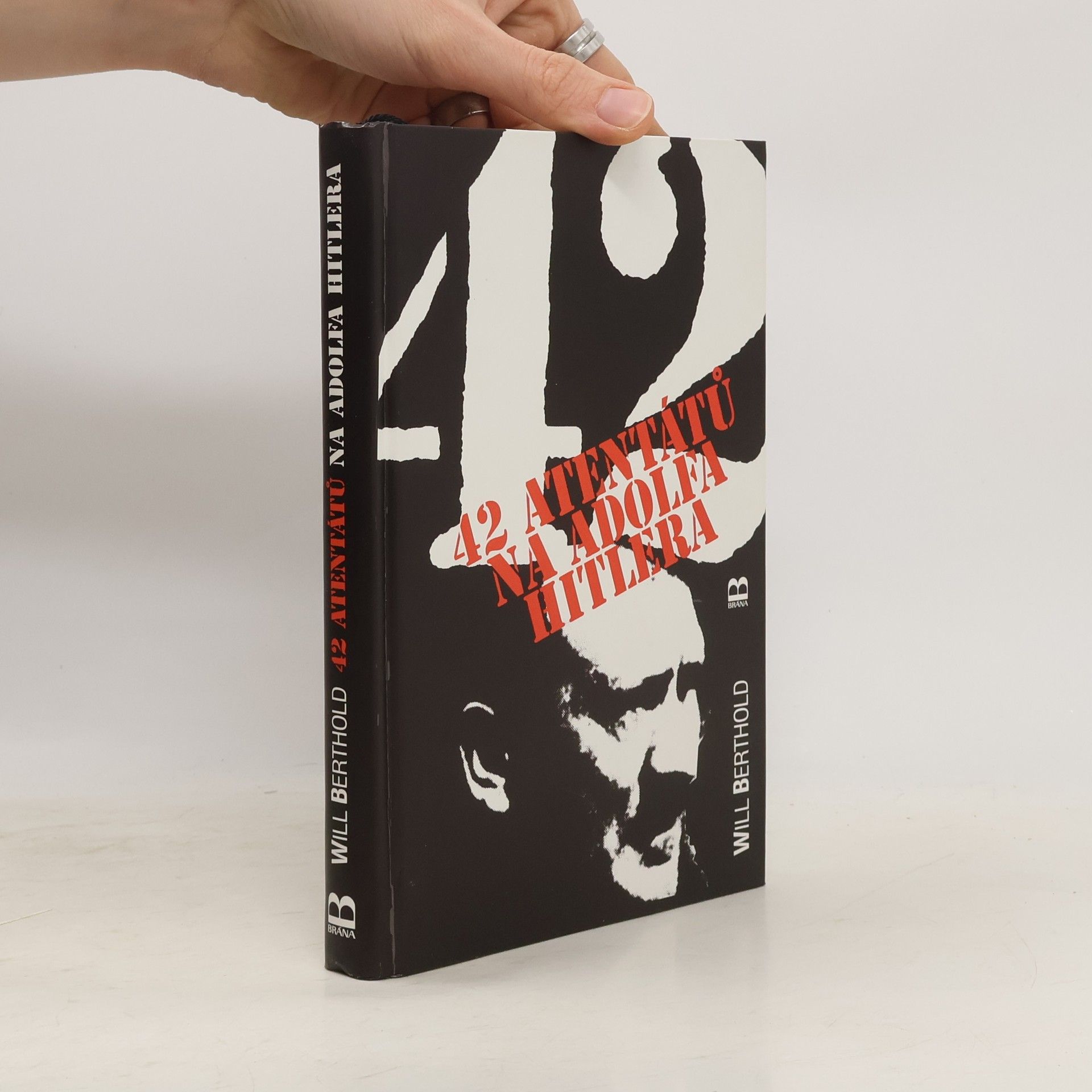 Will Berthold 42 atentátů na Adolfa Hitlera