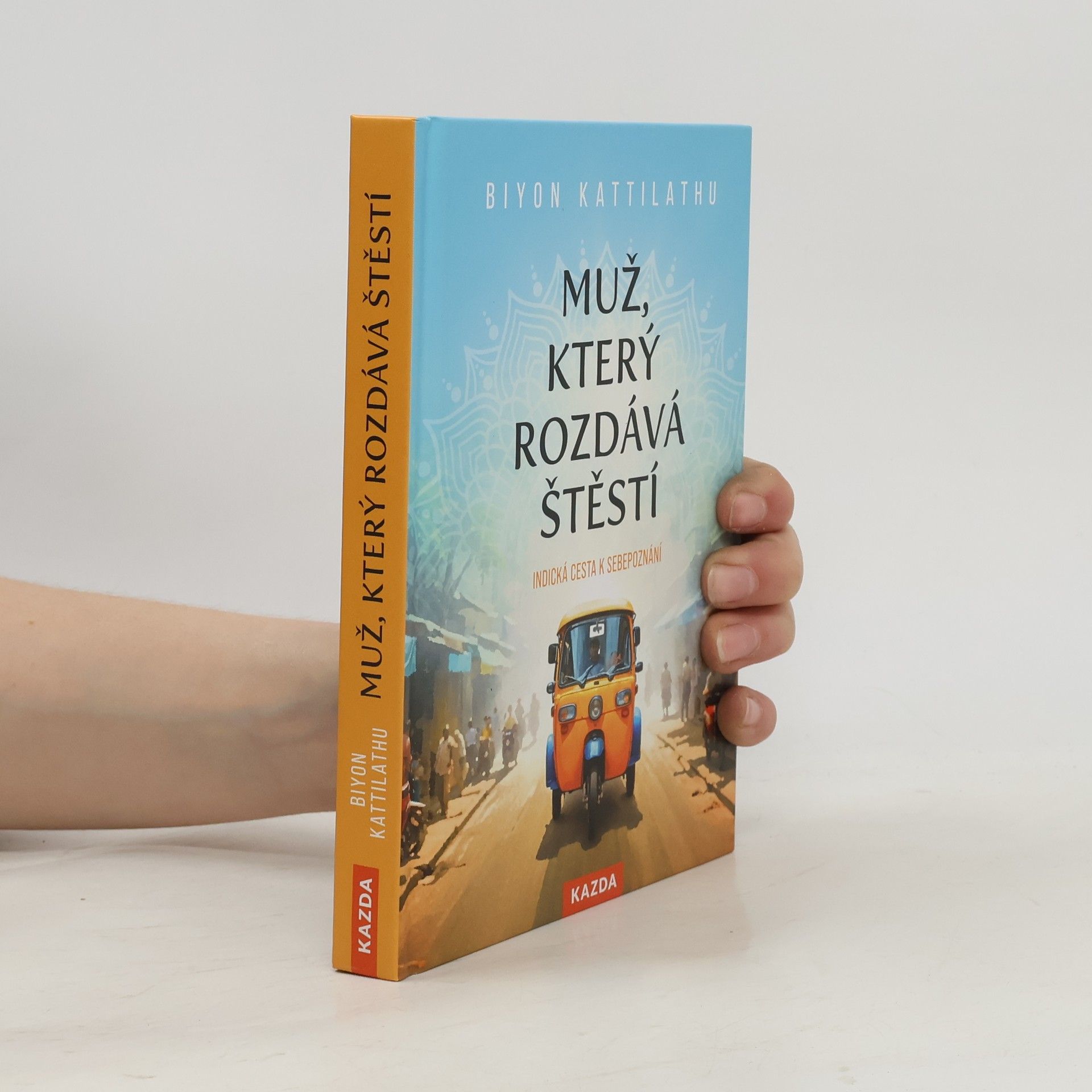 Biyon Kattilathu Muž, který rozdává štěstí: indická cesta k sebepoznání