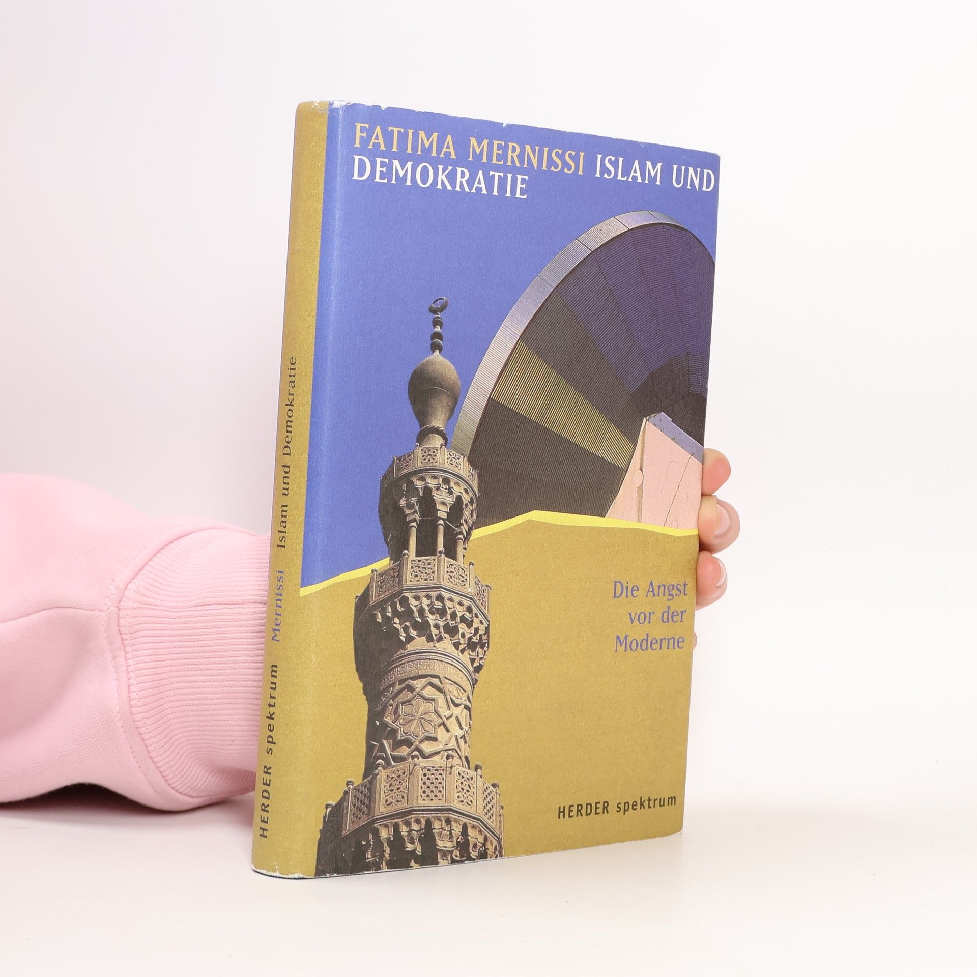 Islam und Demokratie. Die Angst vor der Moderne