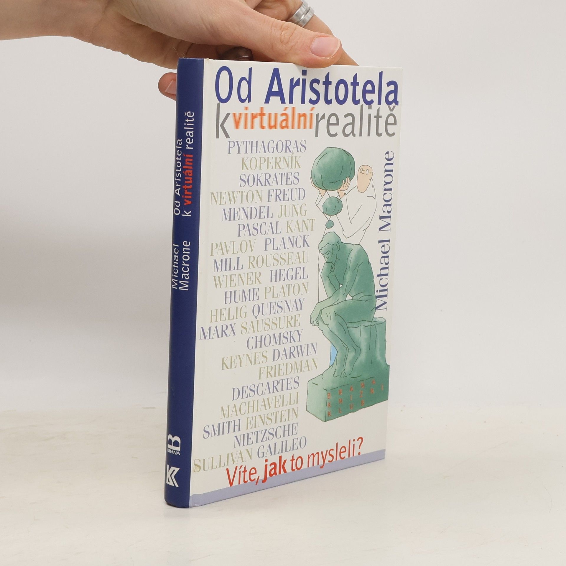 Michael Macrone Od Aristotela k virtuální realitě. Víte, jak to mysleli?