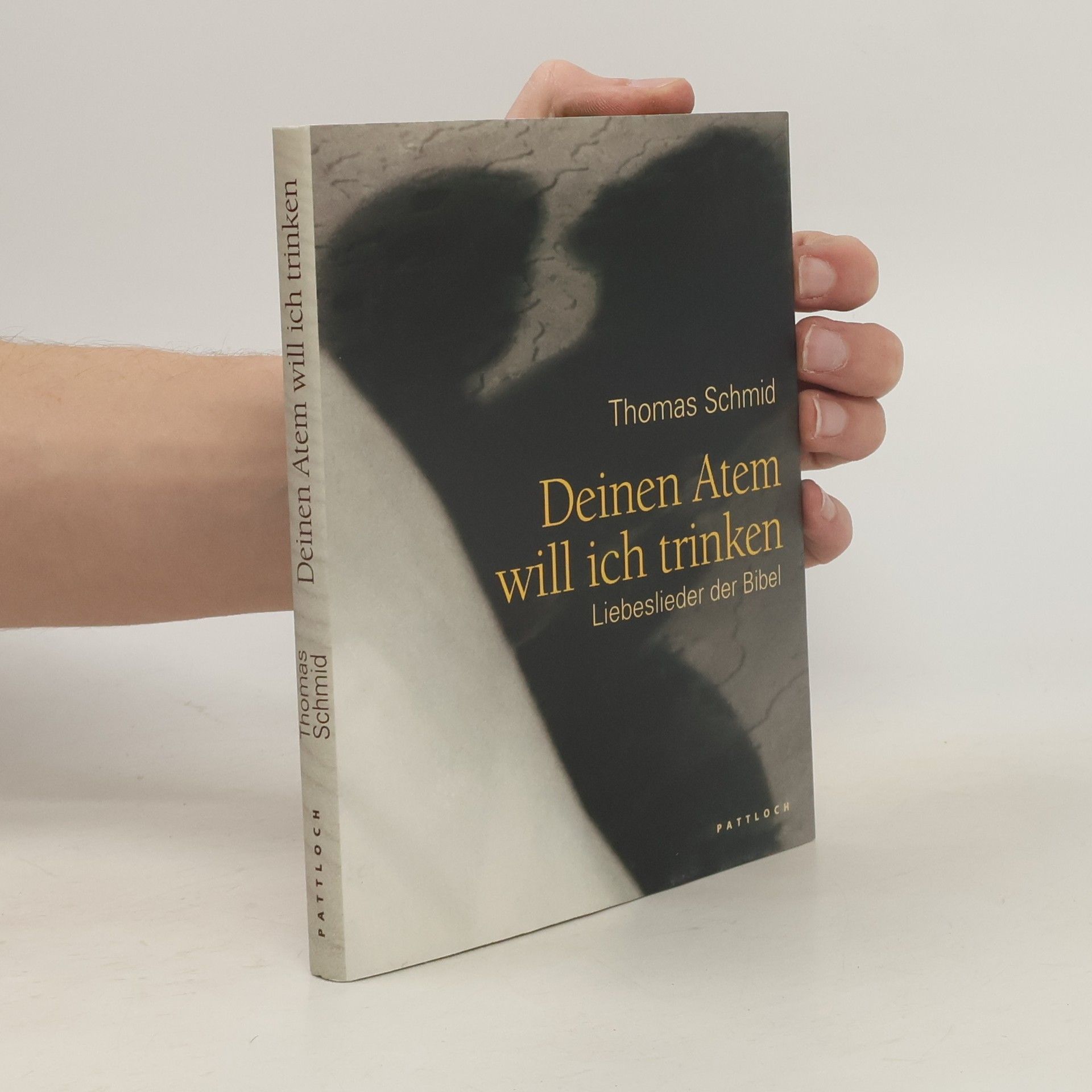 Thomas Schmid Deinen Atem will ich trinken