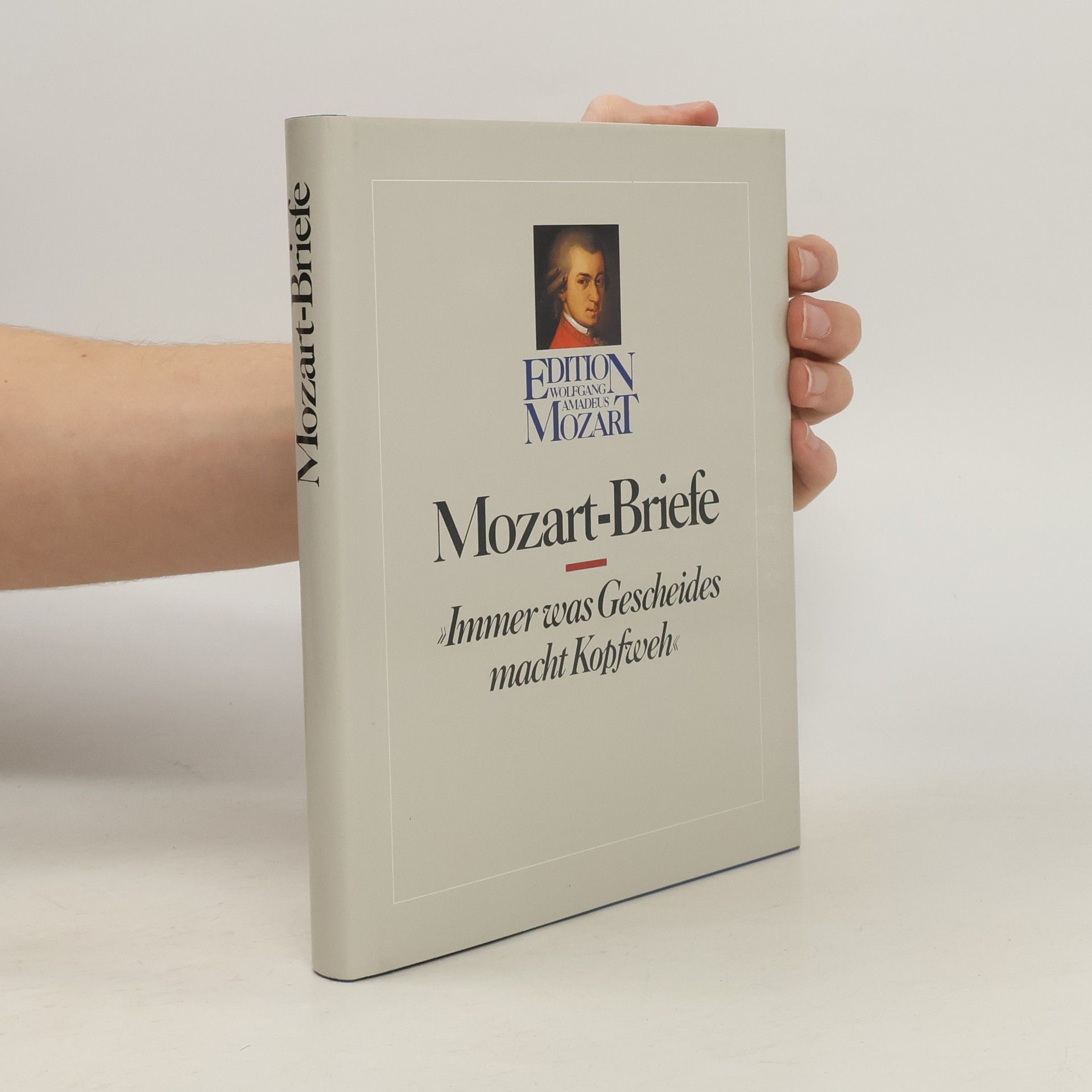 Wolfgang Amadeus Mozart Briefe-Mozart. Immer was Gescheides macht Kopfweh