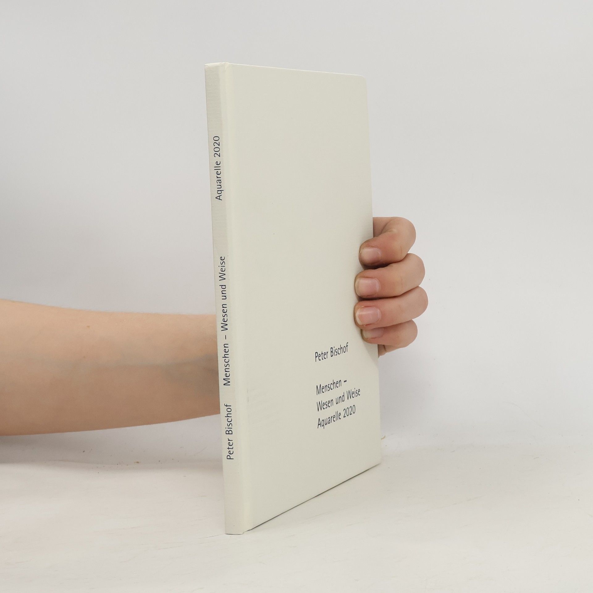 Peter Bischof Menschen - Wesen und Weise. Aquarelle