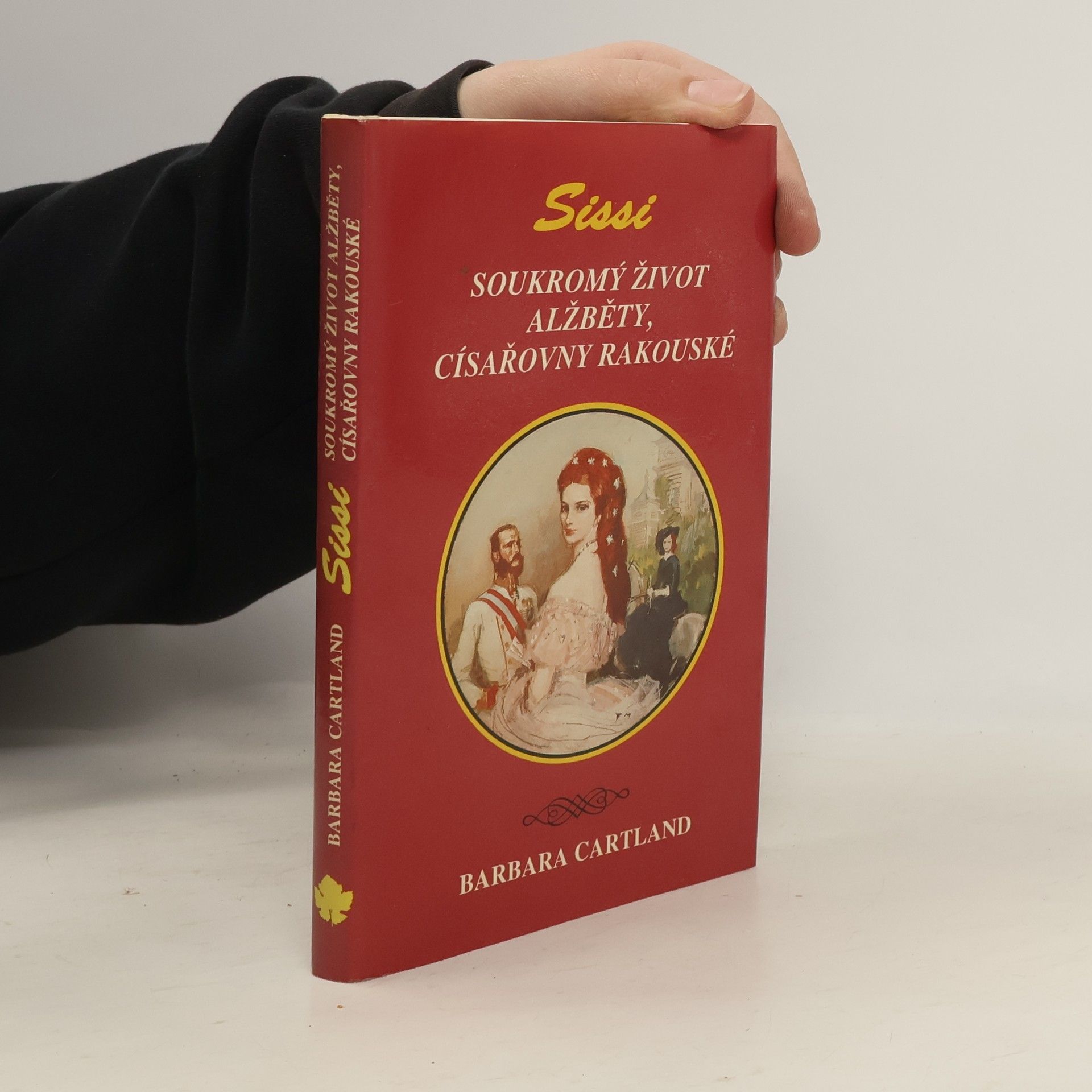Barbara Cartland Sissi. Soukromý život Alžběty, císařovny rakouské