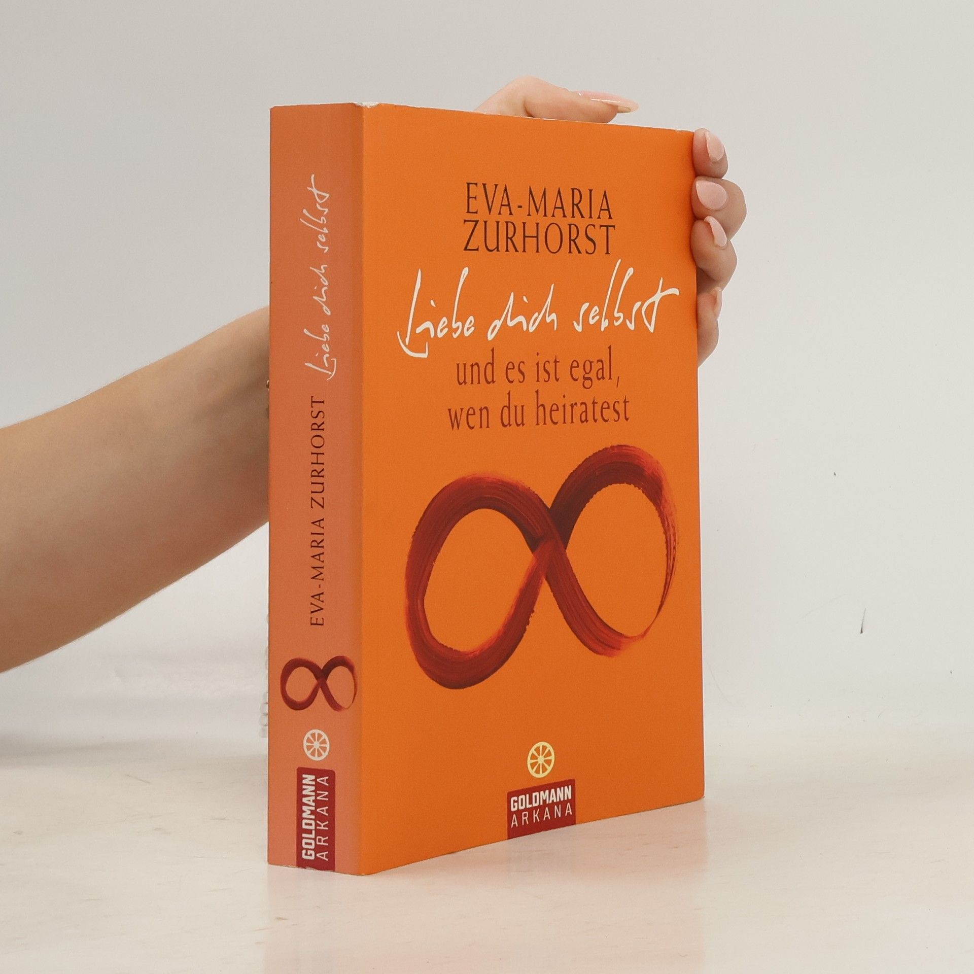 Eva-Maria Zurhorst Liebe dich selbst und es ist egal, wen du heiratest