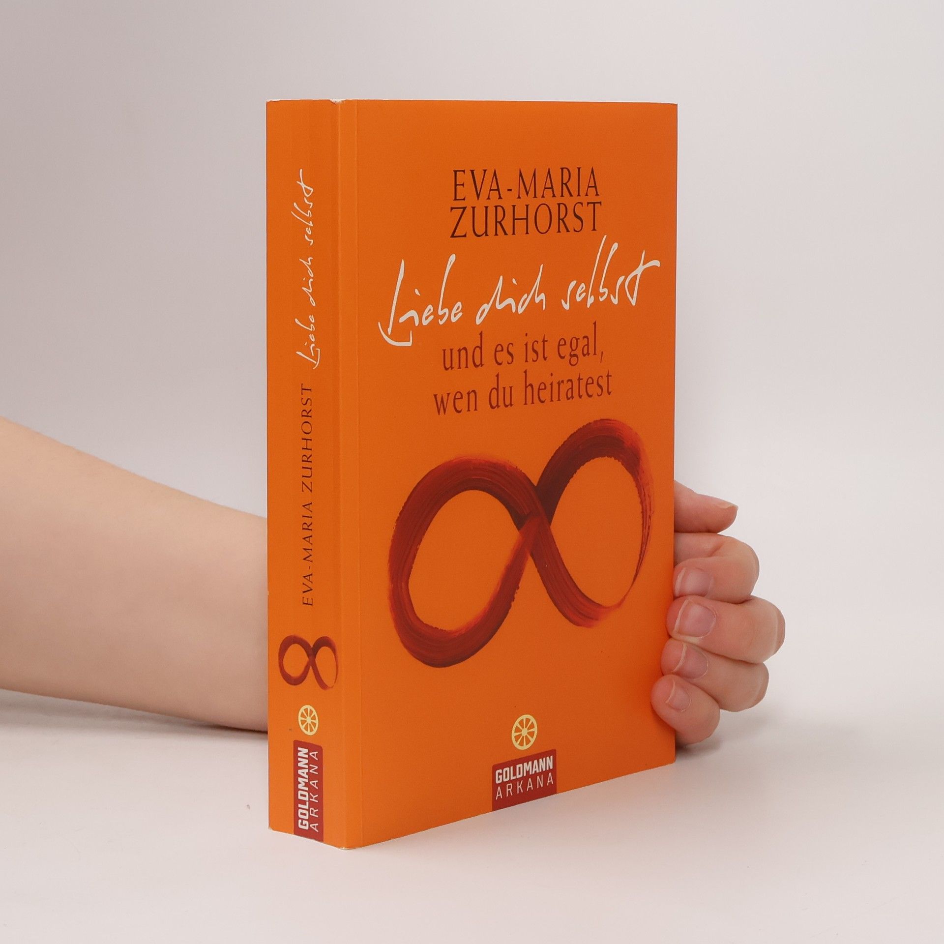 Eva-Maria Zurhorst Liebe dich selbst und es ist egal, wen du heiratest